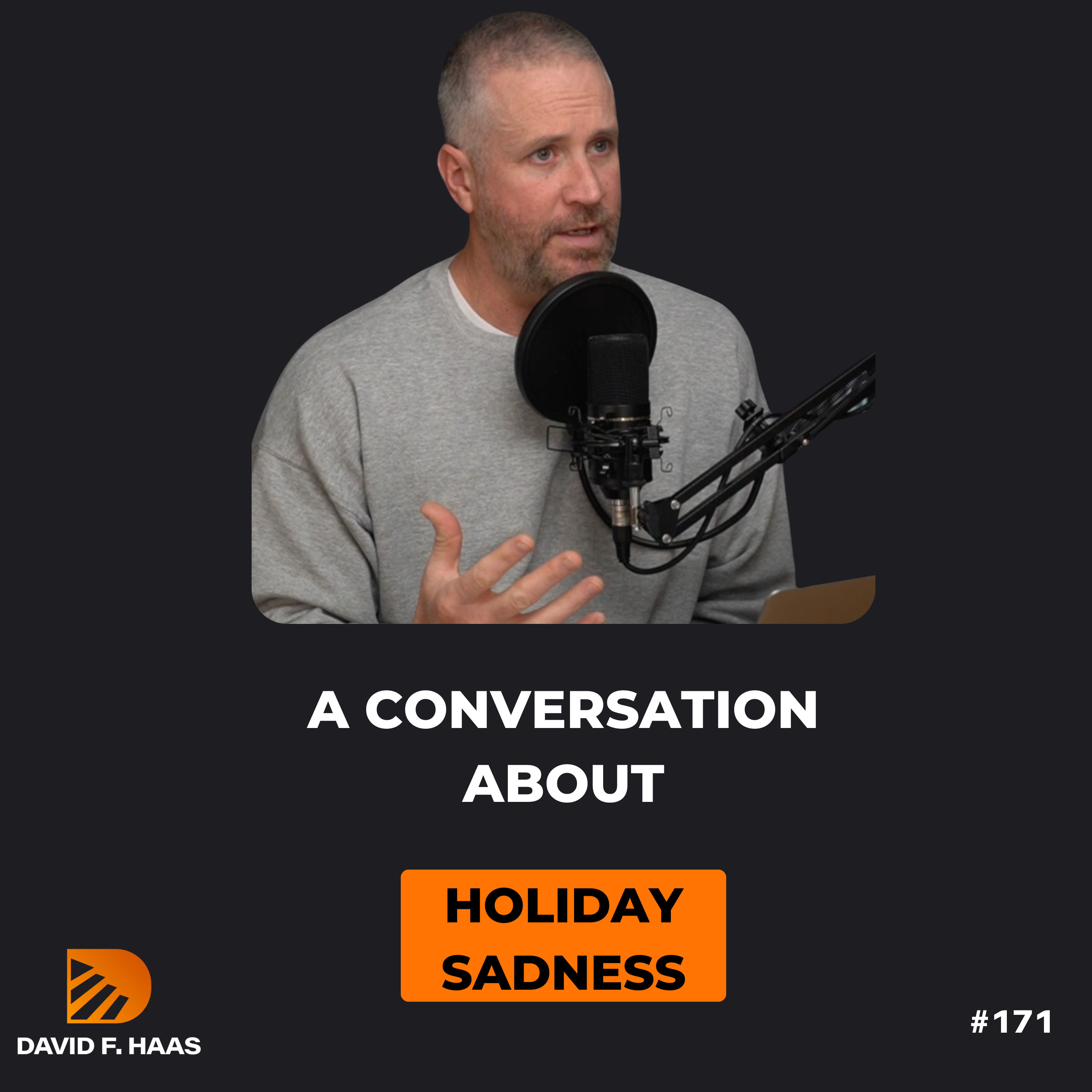 #171 A Conversation About Holiday Sadness