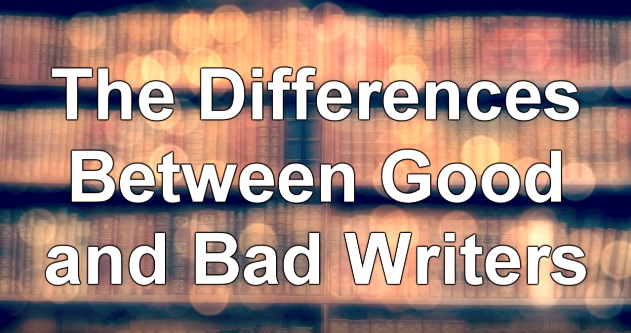 The Differences Between Good and Bad Writers - WritersLife.org