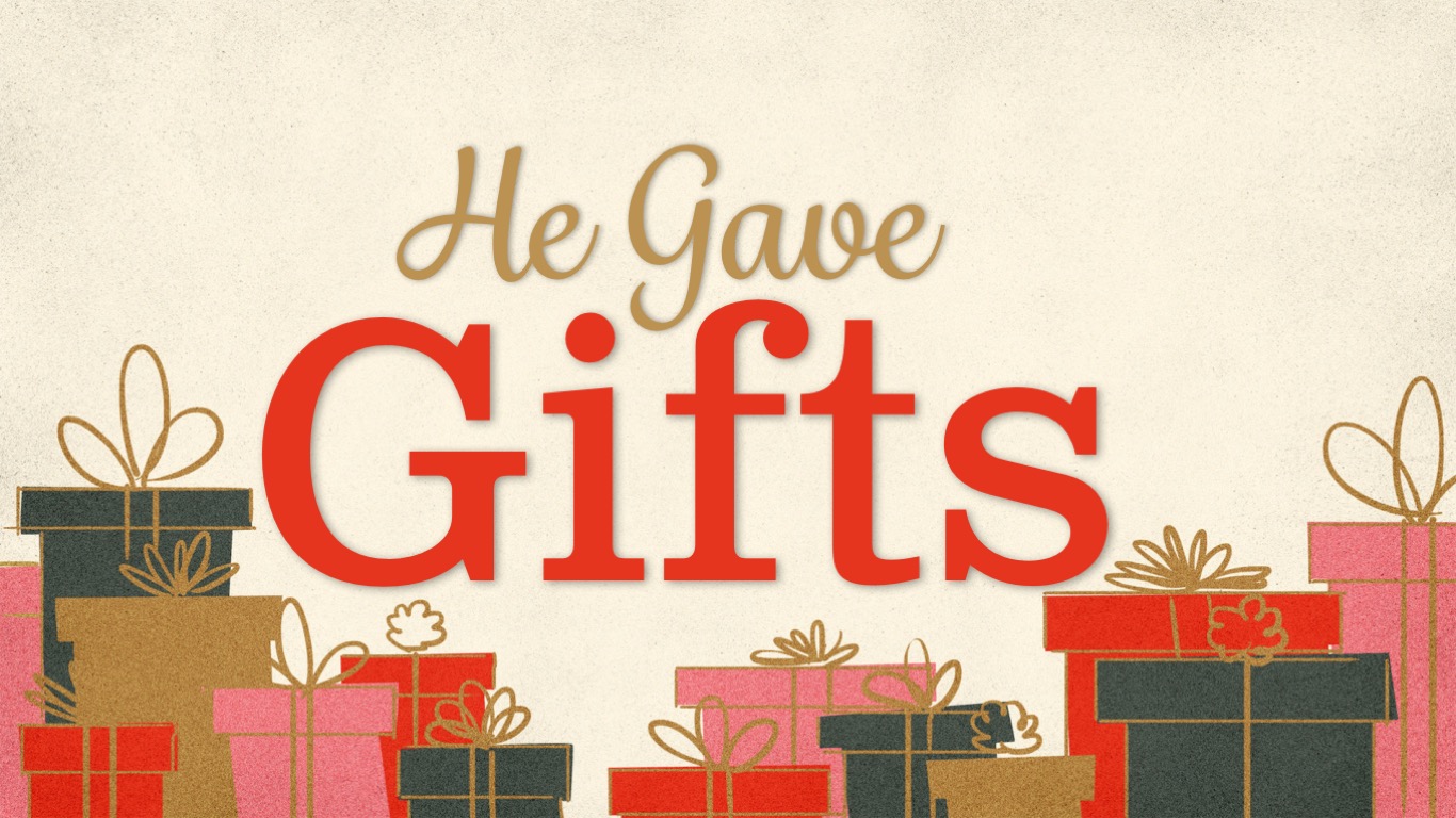 He Gave Gifts