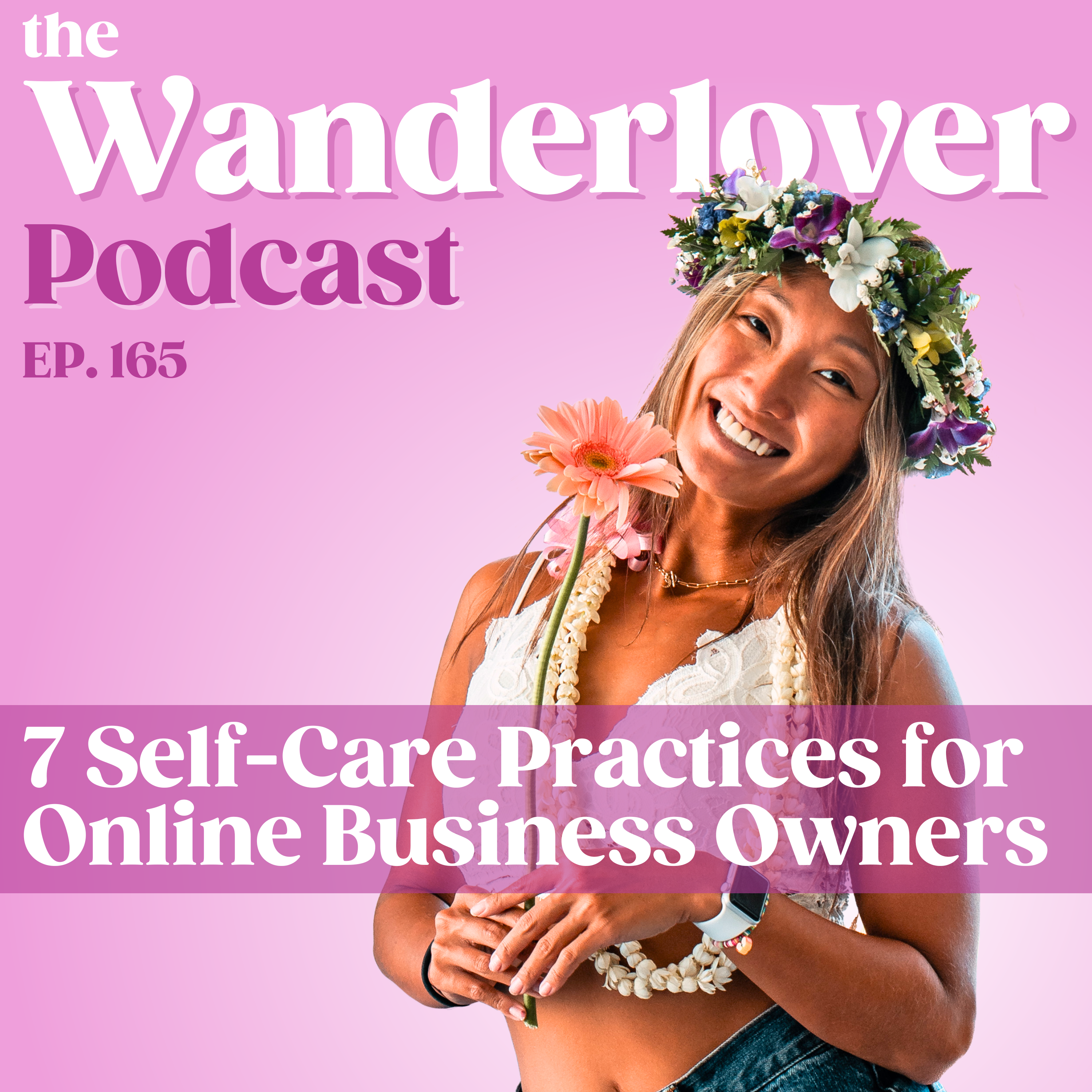 165 ✧ 7 Self-Care Practices for Online Business Owners