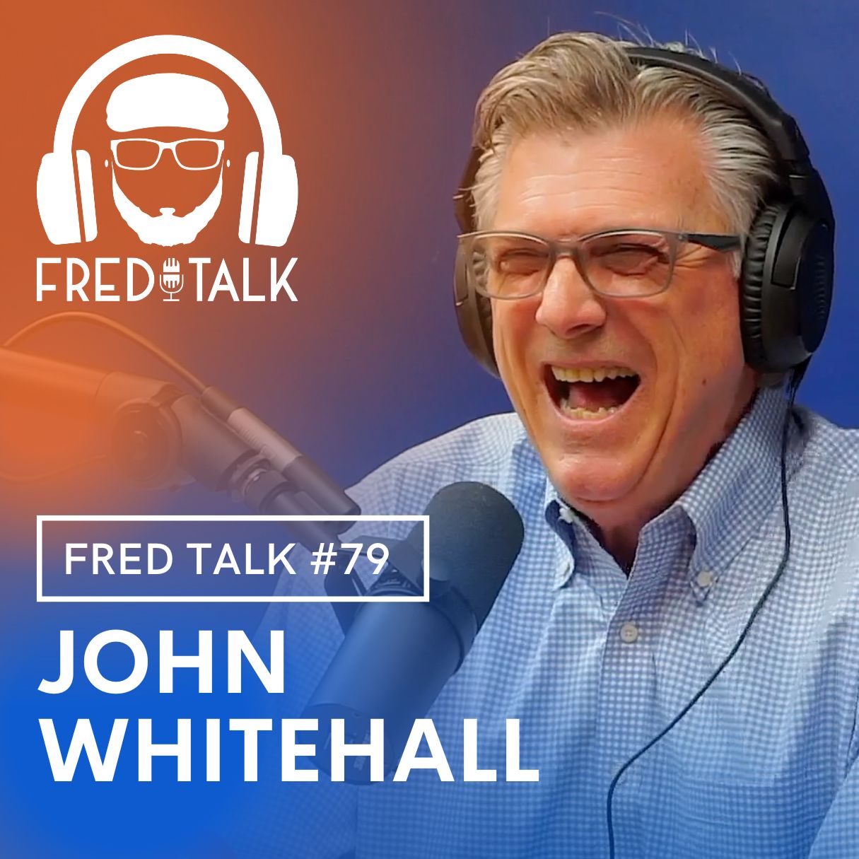 The Power of Emotions in Sales with John Whitehall | Fred Talk #79