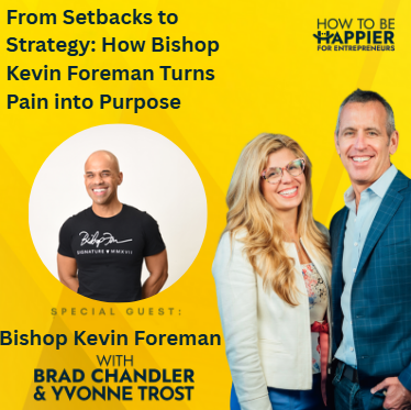 Ep181:From Setbacks to Strategy: How Bishop Kevin Foreman Turns Pain into Purpose