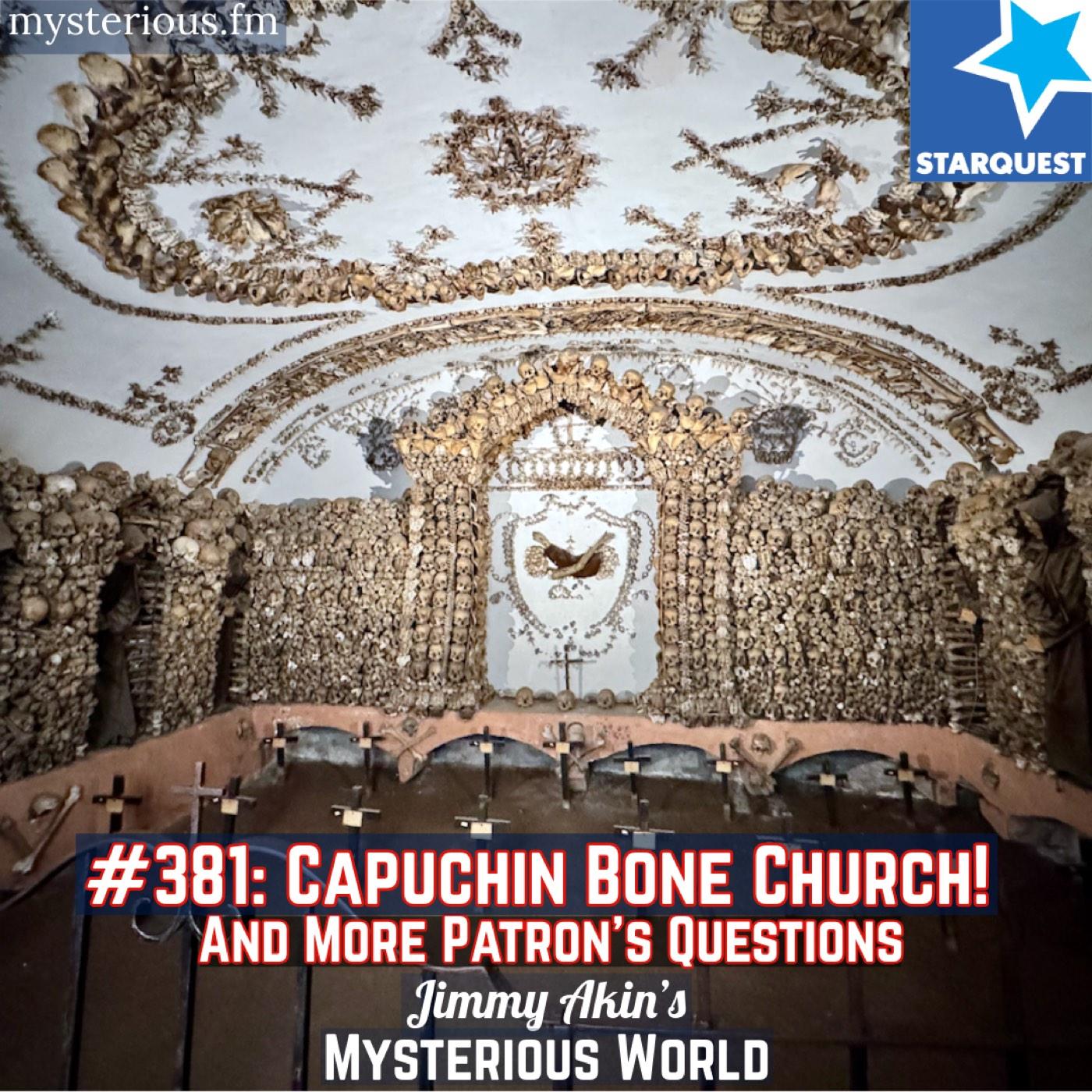 The Capuchin Bone Church and More Patrons’ Questions - Jimmy Akin's Mysterious World