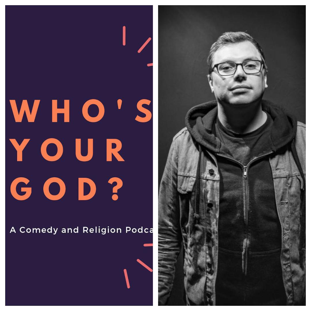 Who\'s Your God? A Comedy and Religion Podcast!
