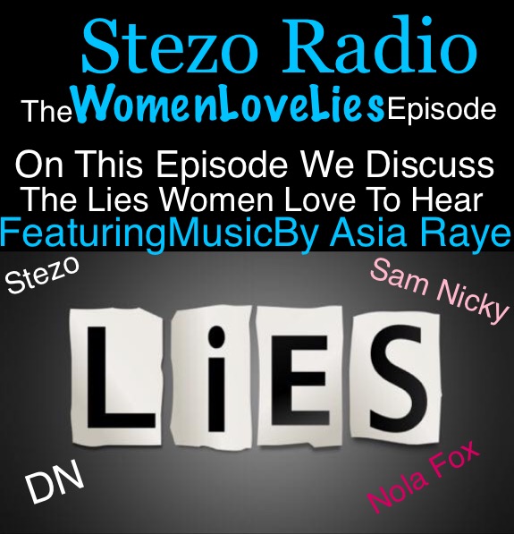Stezo Radio-TheWomenLoveLiesEpisode