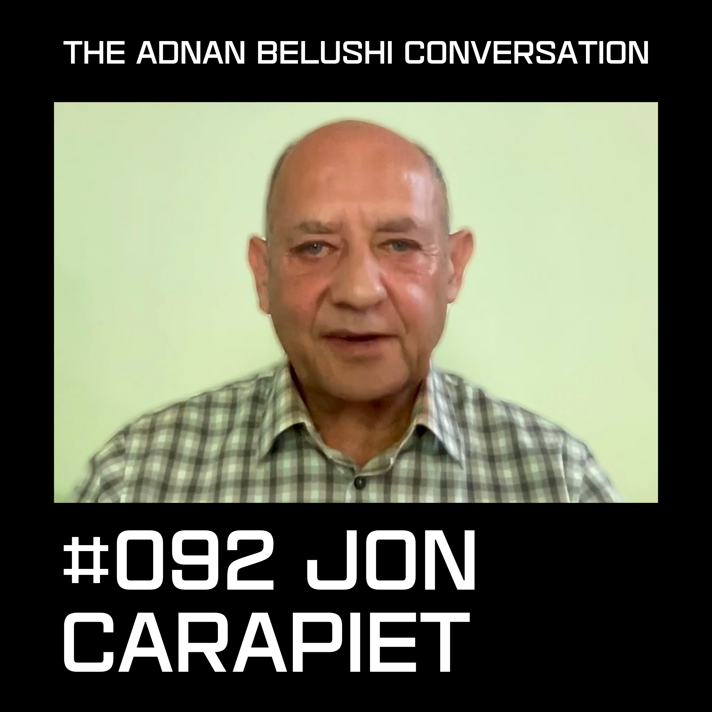 Adnan Belushi Conversation #091 - Jon Carapiet