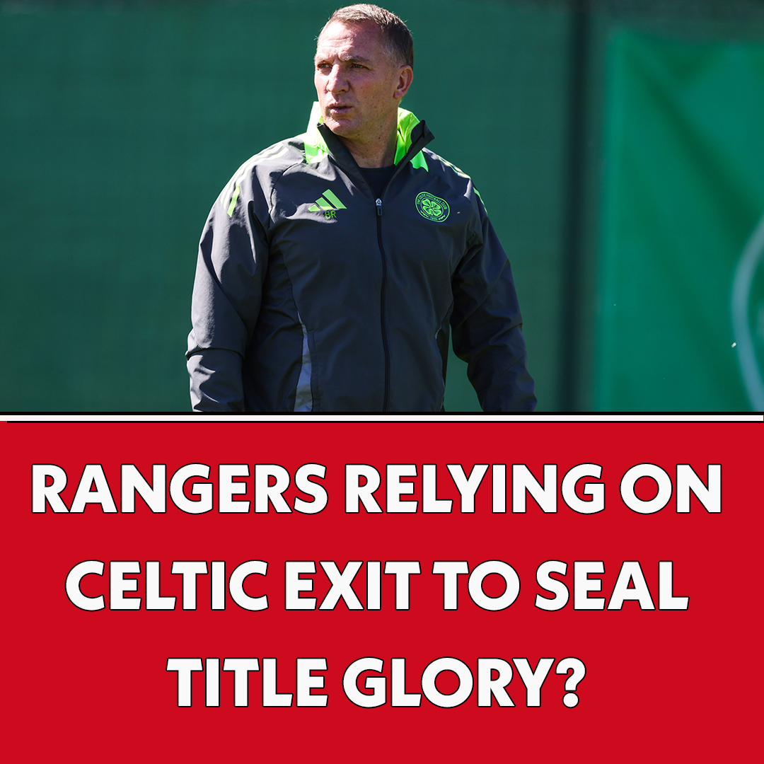 Rangers Relying On Celtic Exit To Seal Title Glory? | The Football Show