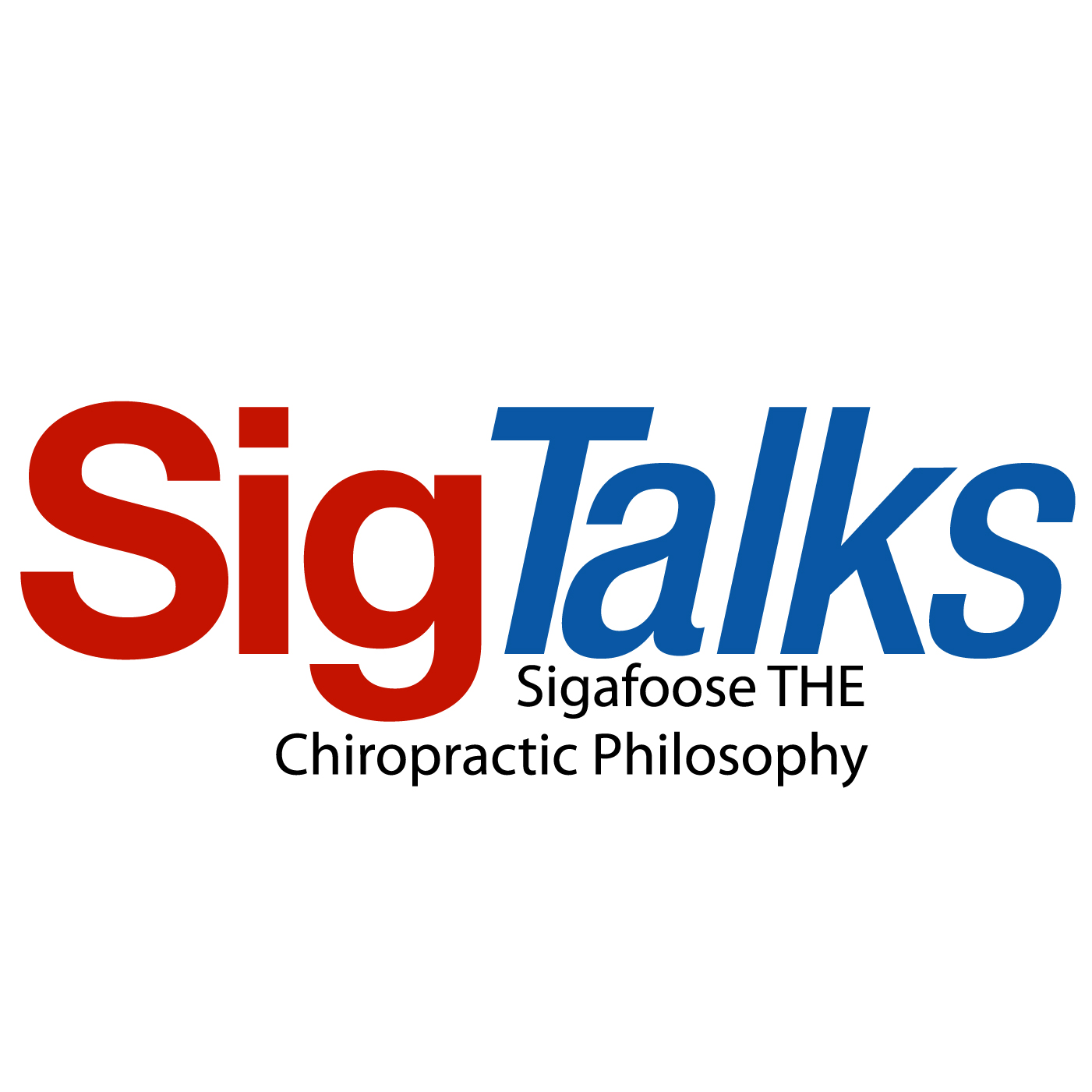 117 SigTalks | Chiropractic, Is Chiropractic, Is Chiropractic, Is Chiropractic