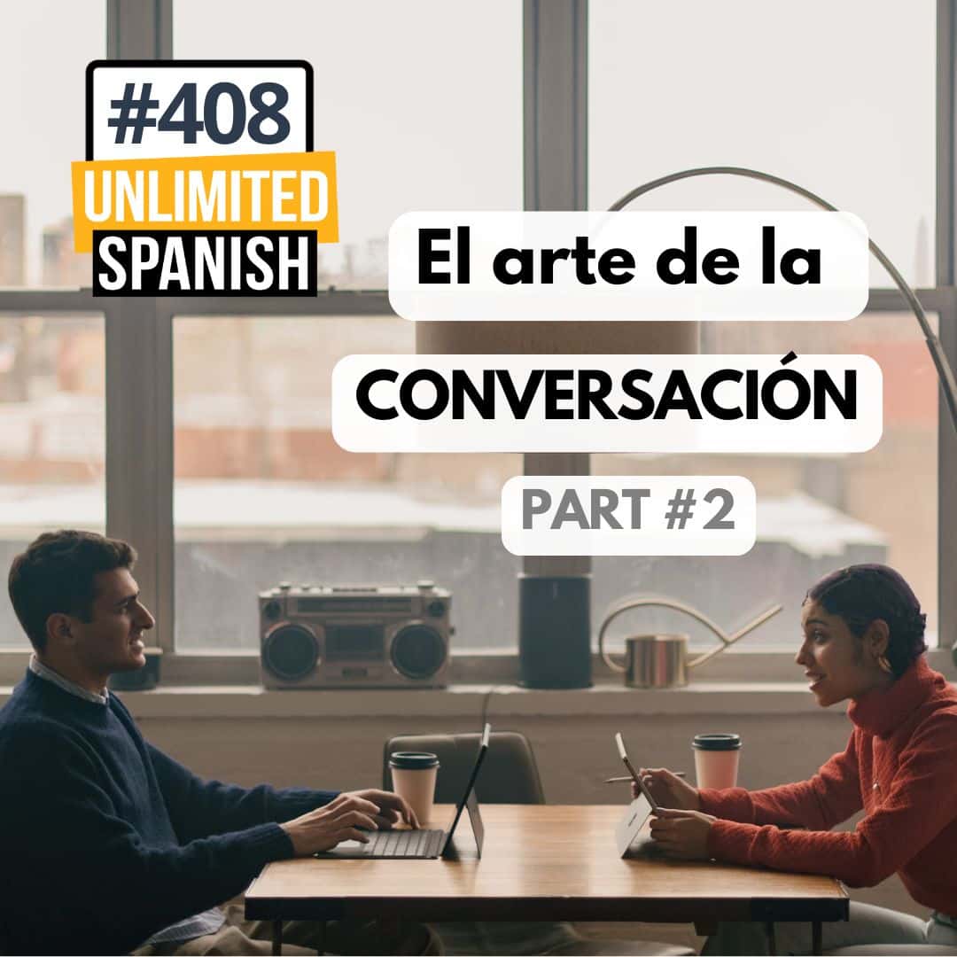#408 El arte de la conversación 2