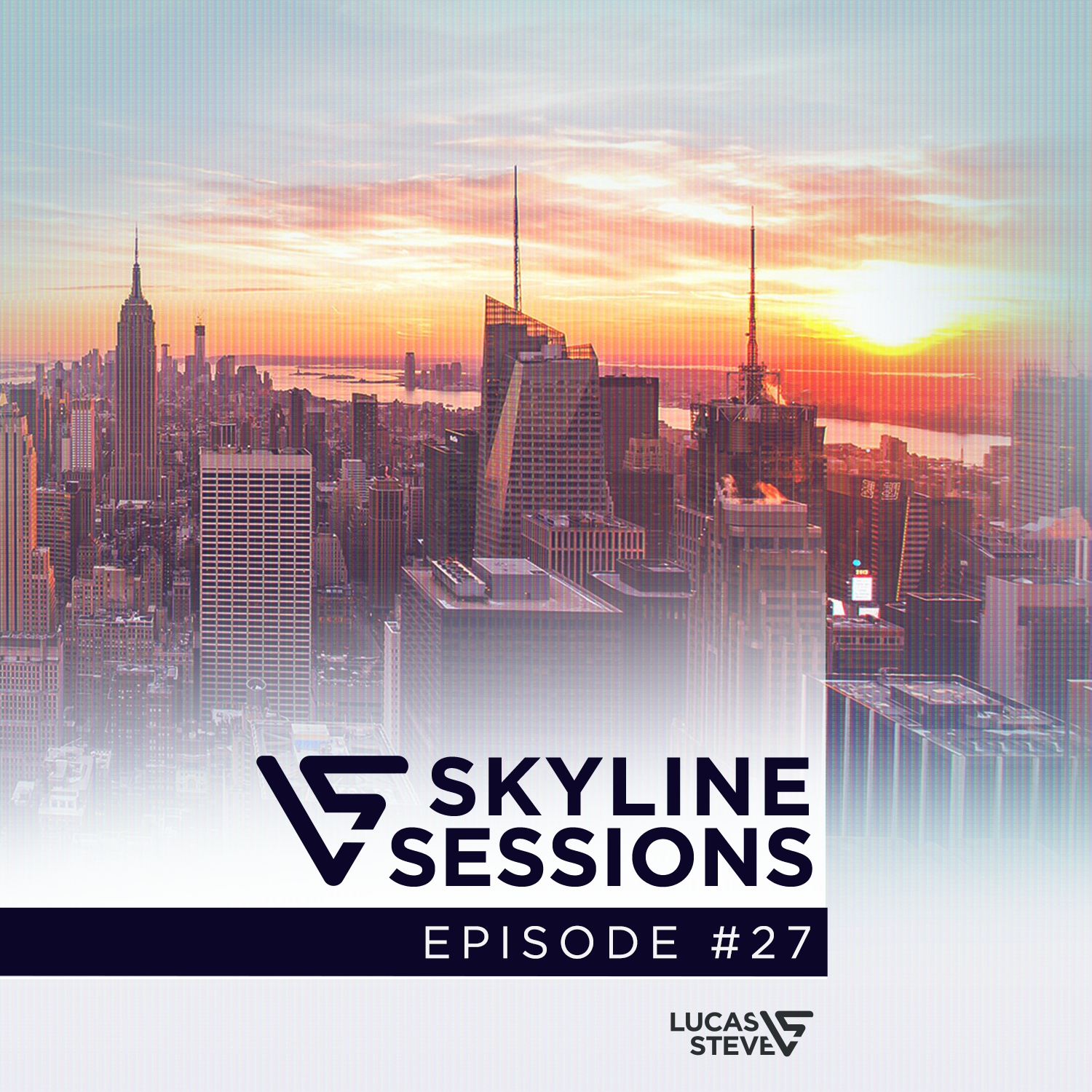 Lucas & Steve Present Skyline Sessions 027