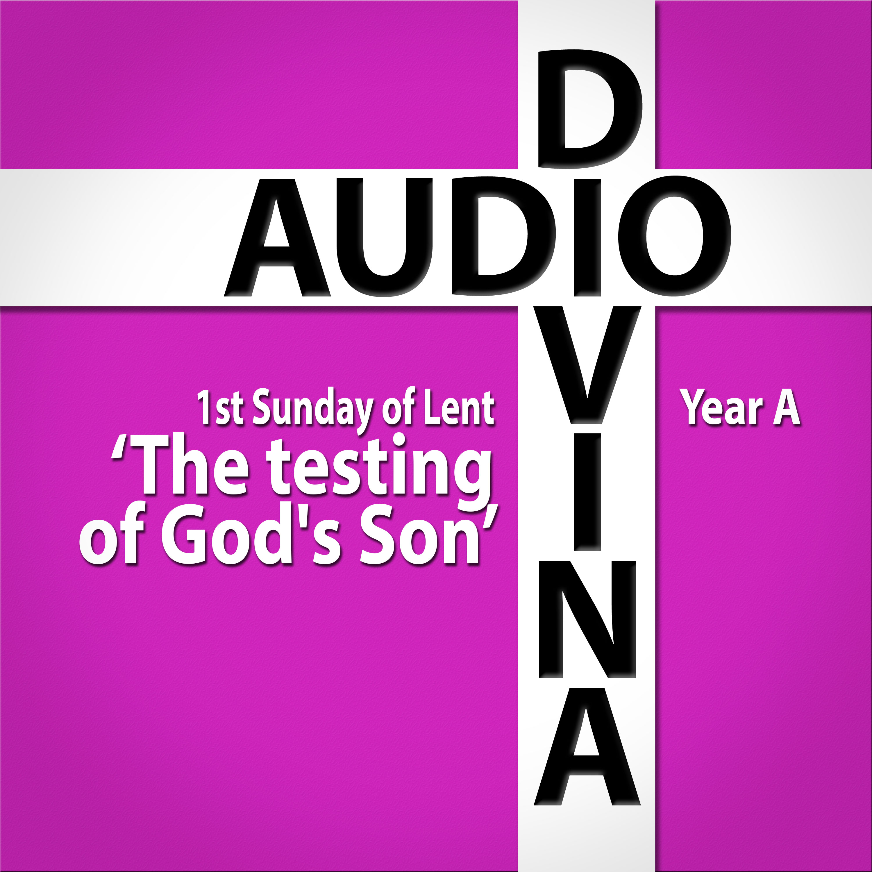 The testing of God's Son - 1st Sunday of Lent, Year A