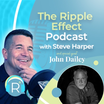The Ripple Effect Podcast with Steve Harper