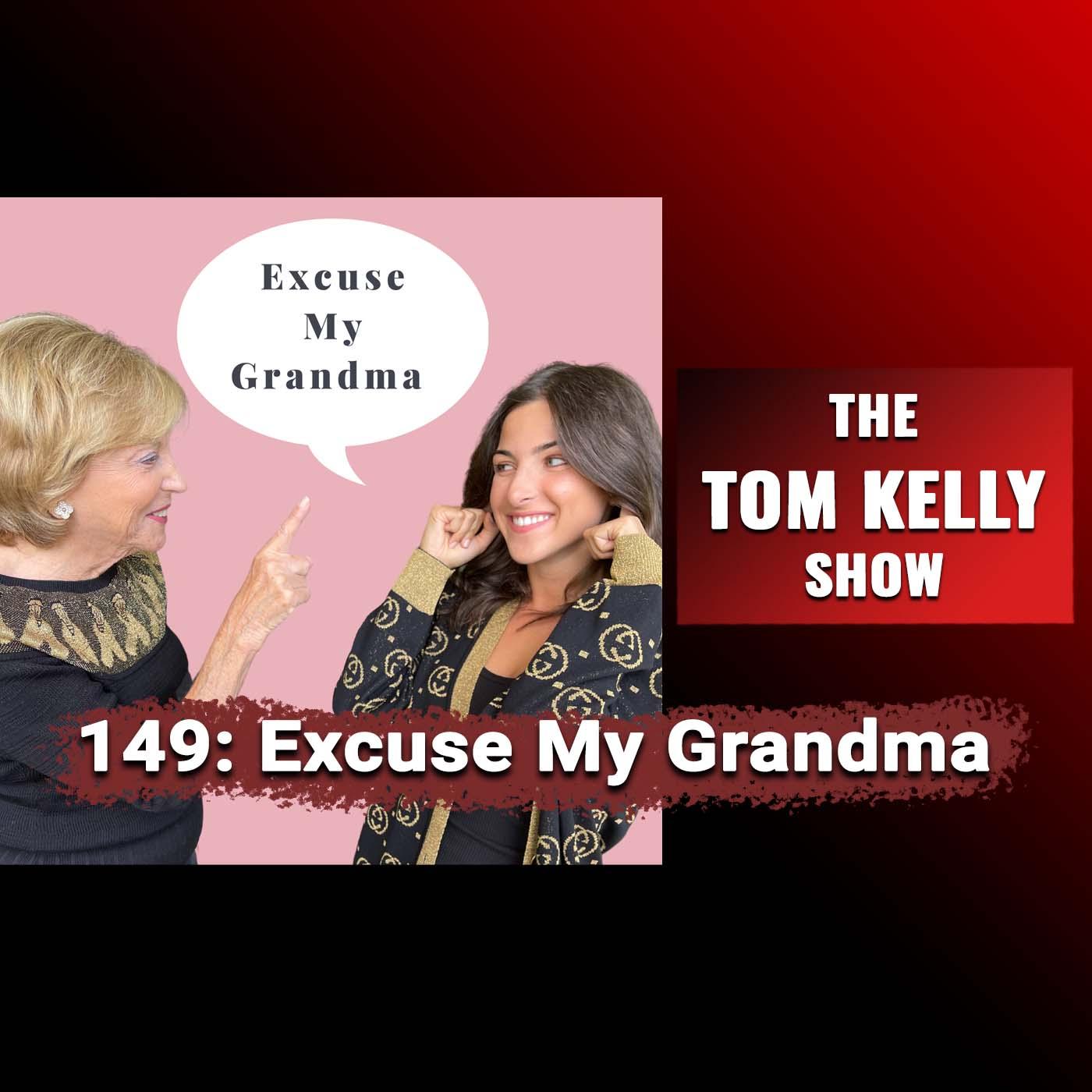 149: Excuse My Grandma