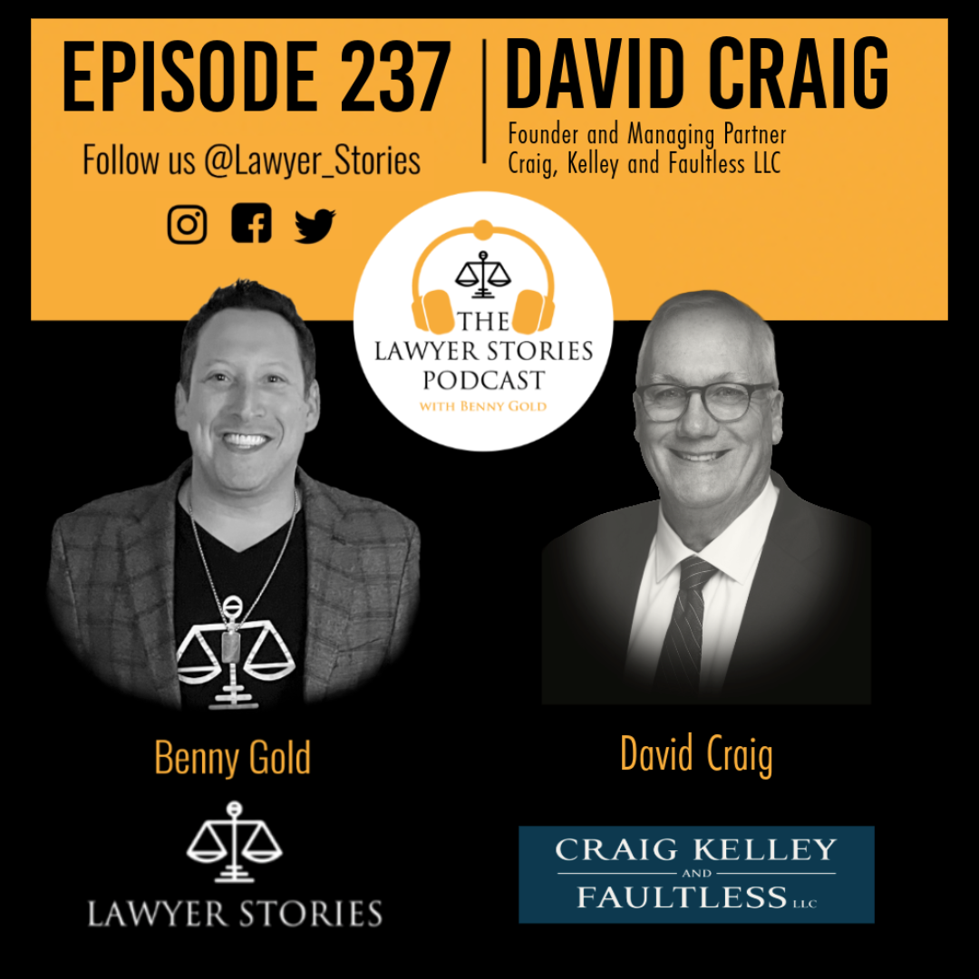 Ep 237 | David Craig | Choosing the Right Lawyer & His New Book It’s Never Been Easier to Hire the Wrong Attorney