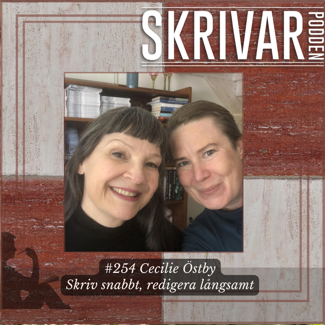 254 Om att skriva snabb och redigera långsamt med Cecilie Östby 254 Om att skriva snabb och redigera långsamt med Cecilie Östby