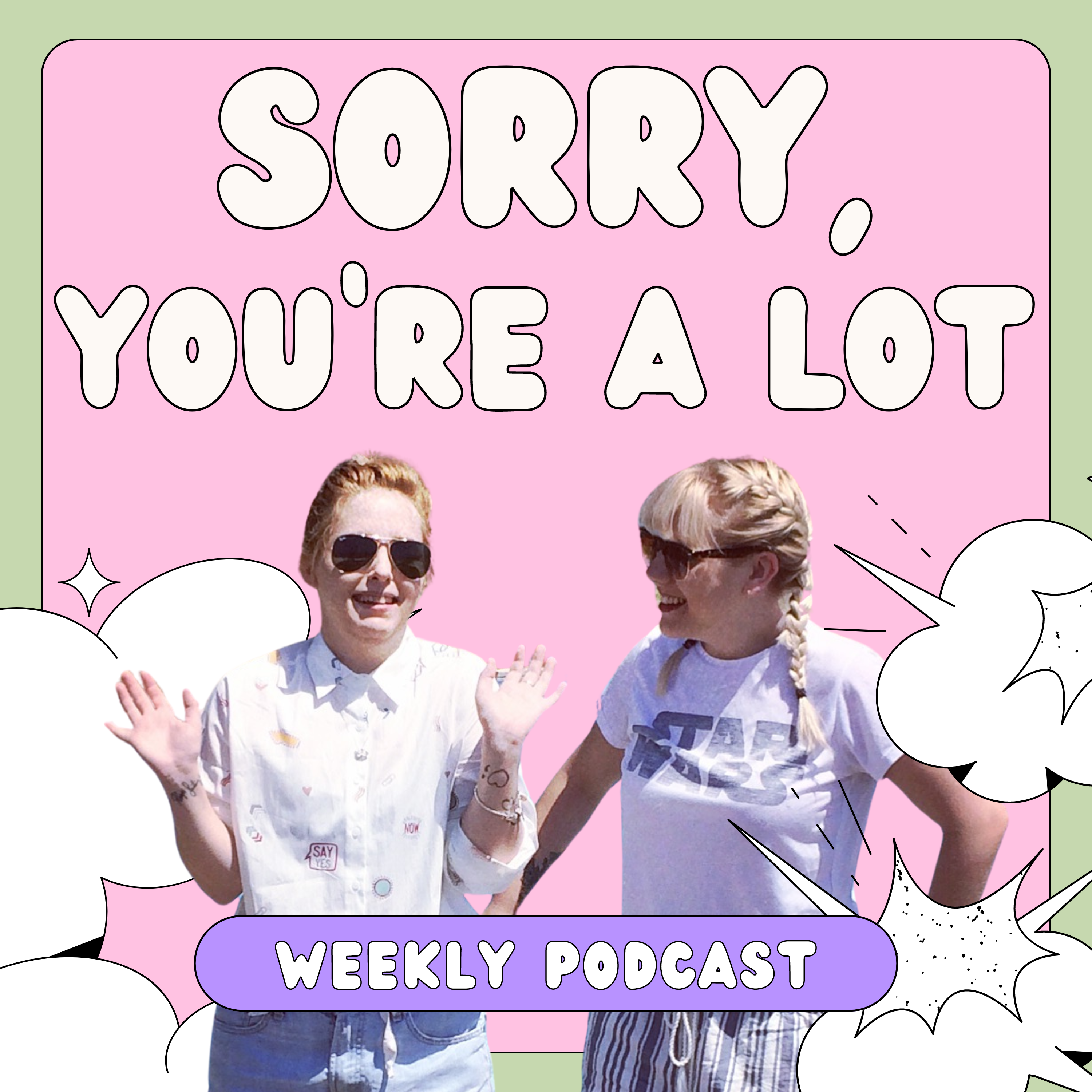 Sorry, You\'re A Lot
