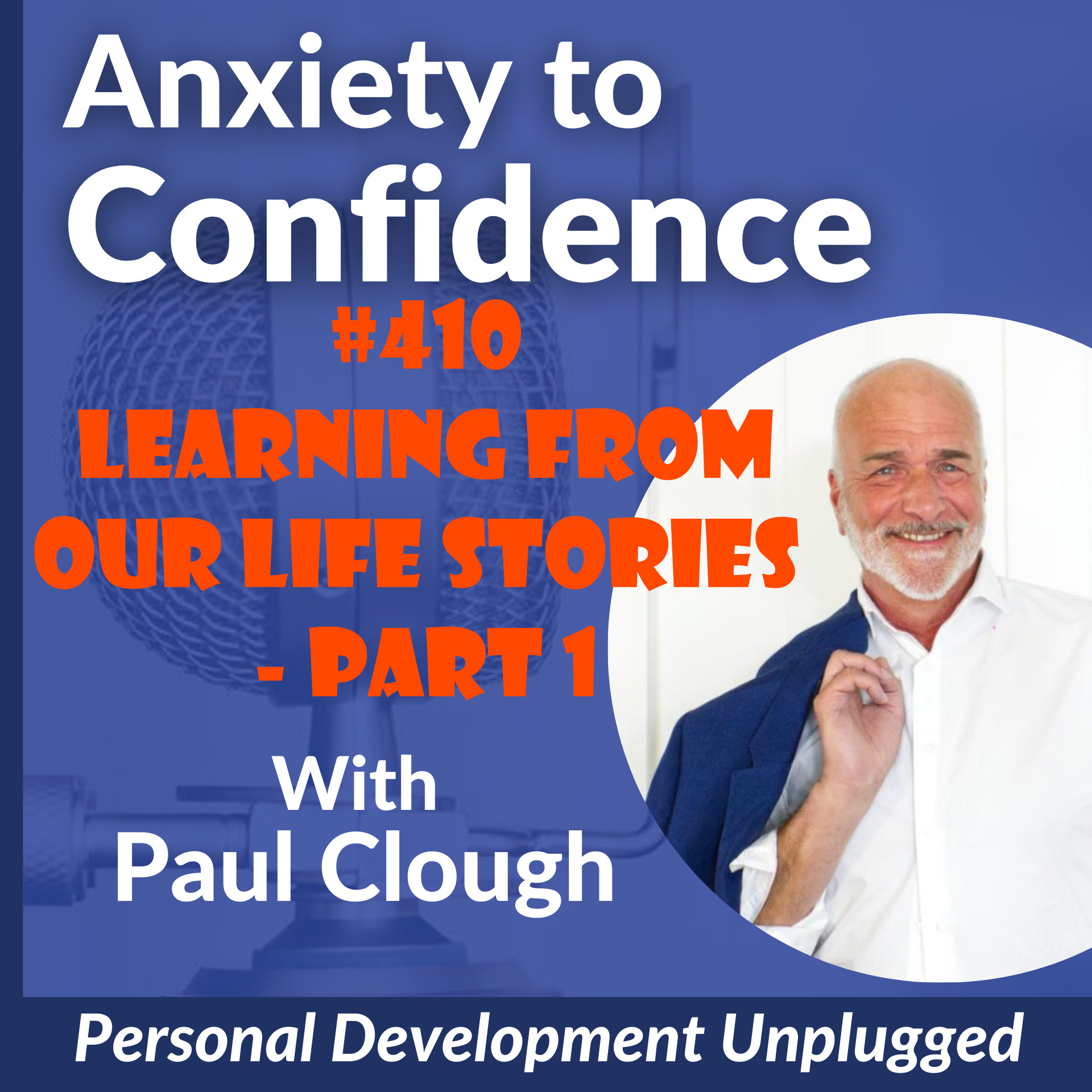#410 Learning From Our Life Stories - Part 1