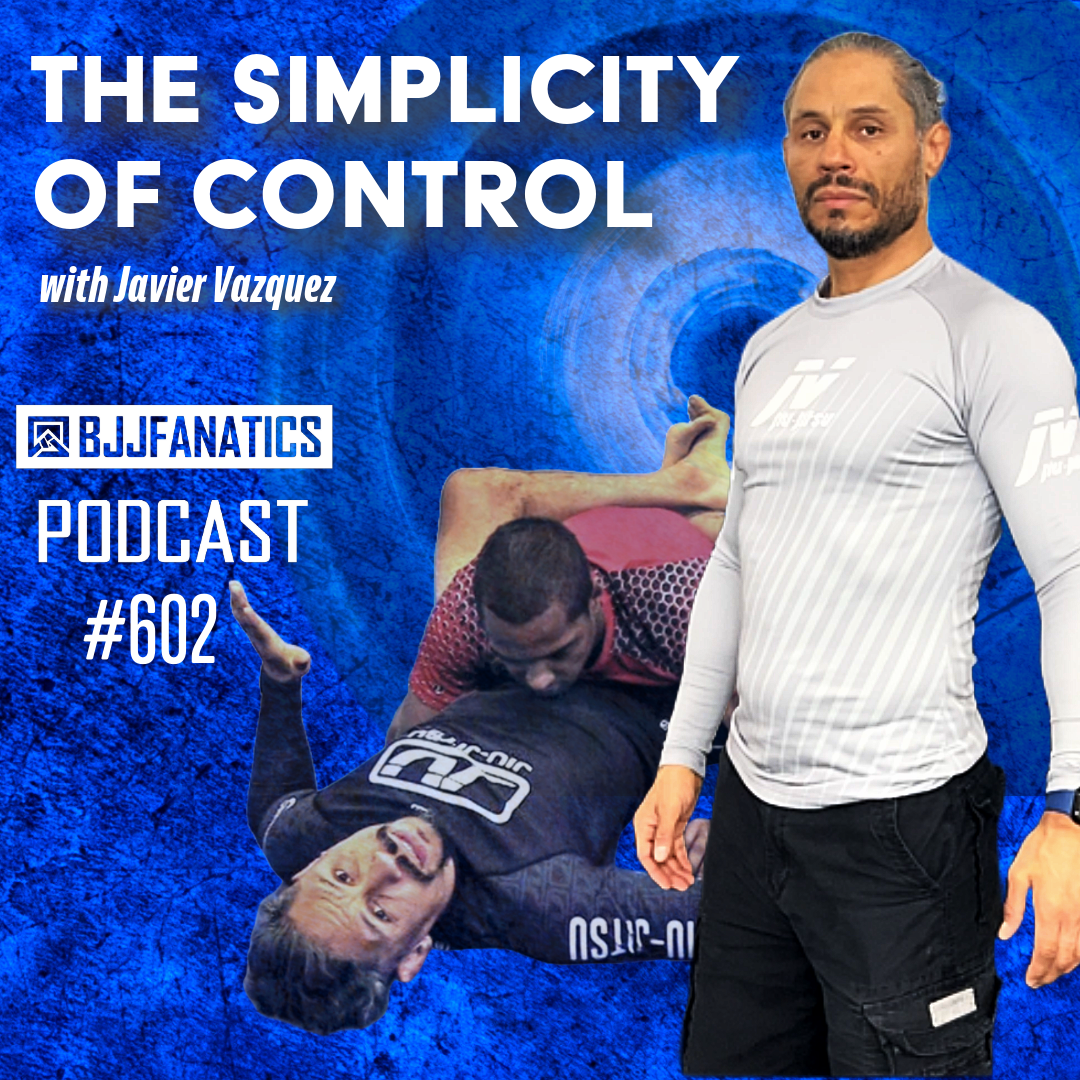 BJJ Fanatics 602: Javier Vazquez