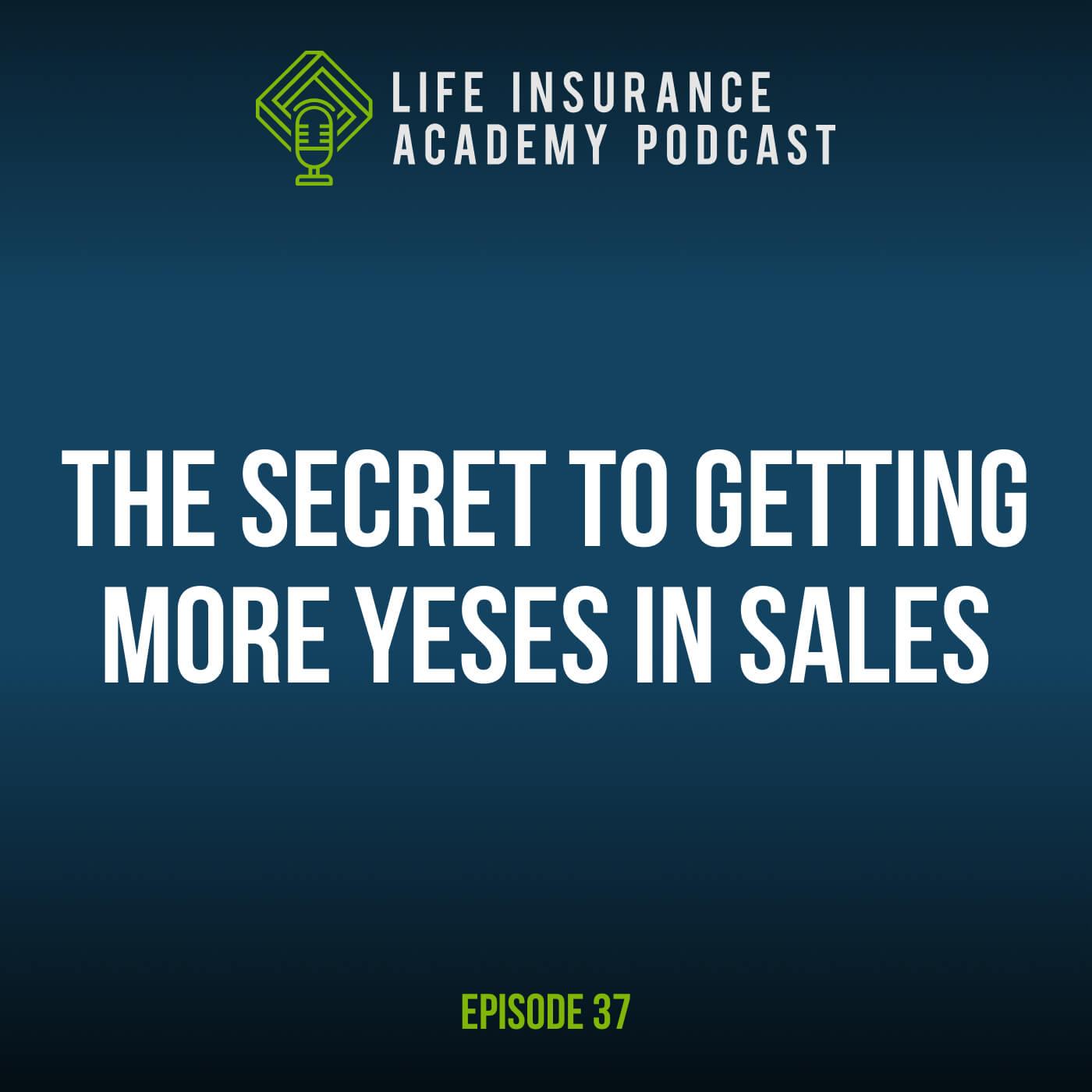The Secret to Getting More Yeses in Sales