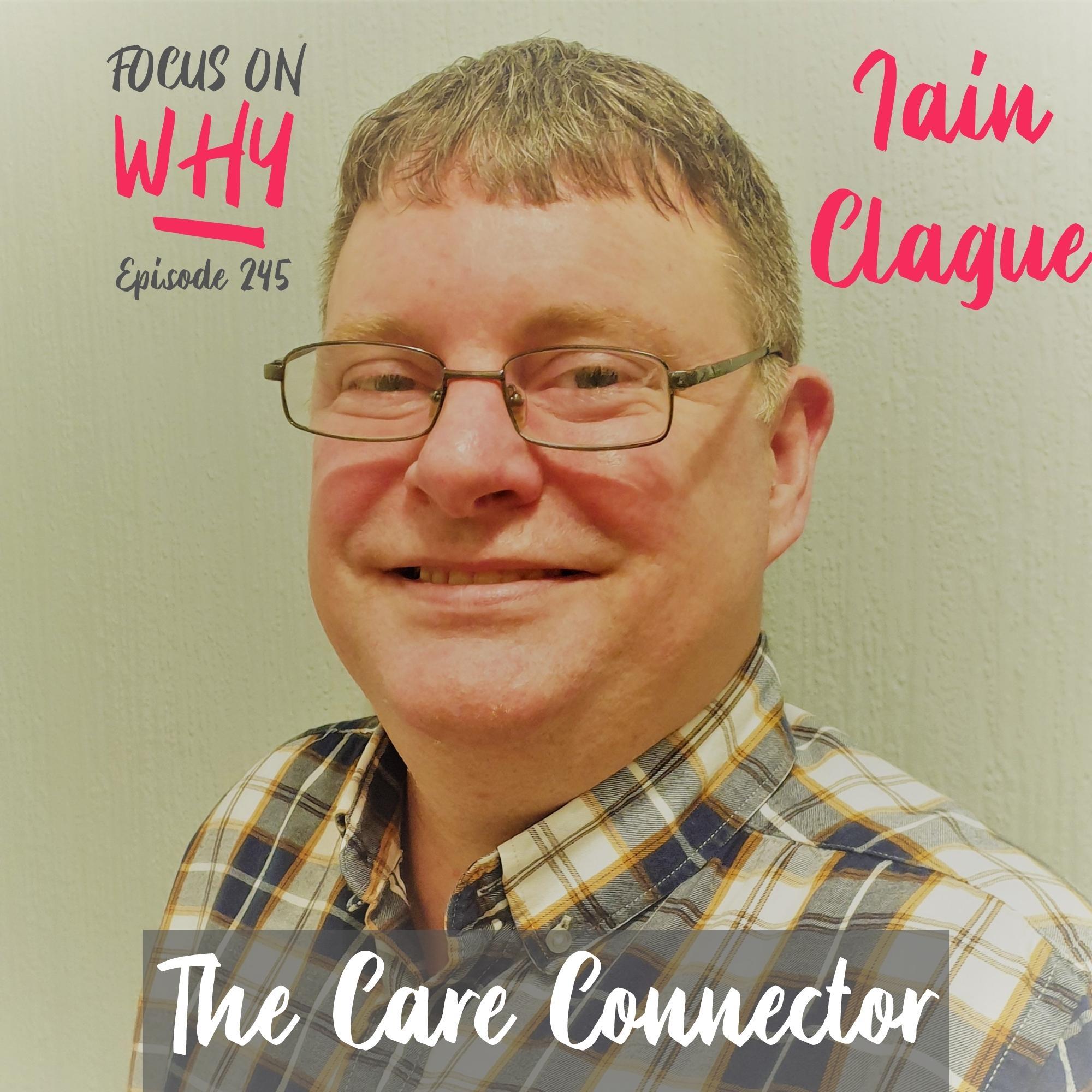 245 The Care Connector with Iain Clague