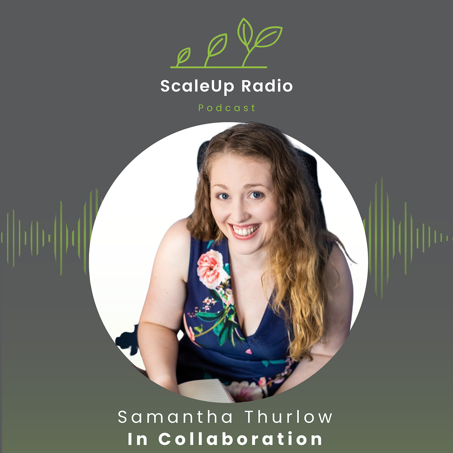 Episode #572 - From Virtual Assistant to Strategic Agency: Evolving for Growth - with Samantha Thurlow — ScaleUp Radio Episode #572