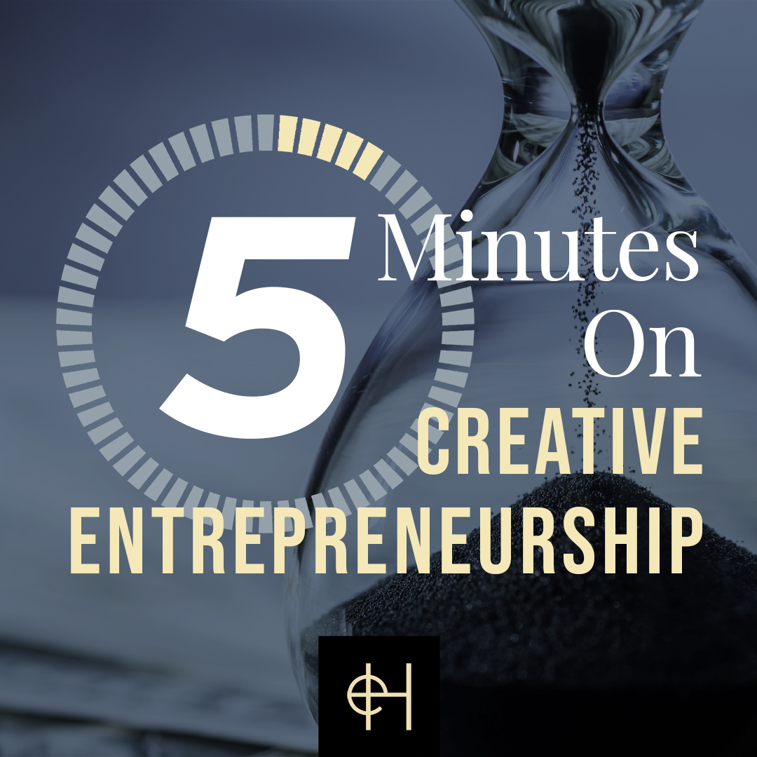 5 Minutes on Creative Entrepreneurship