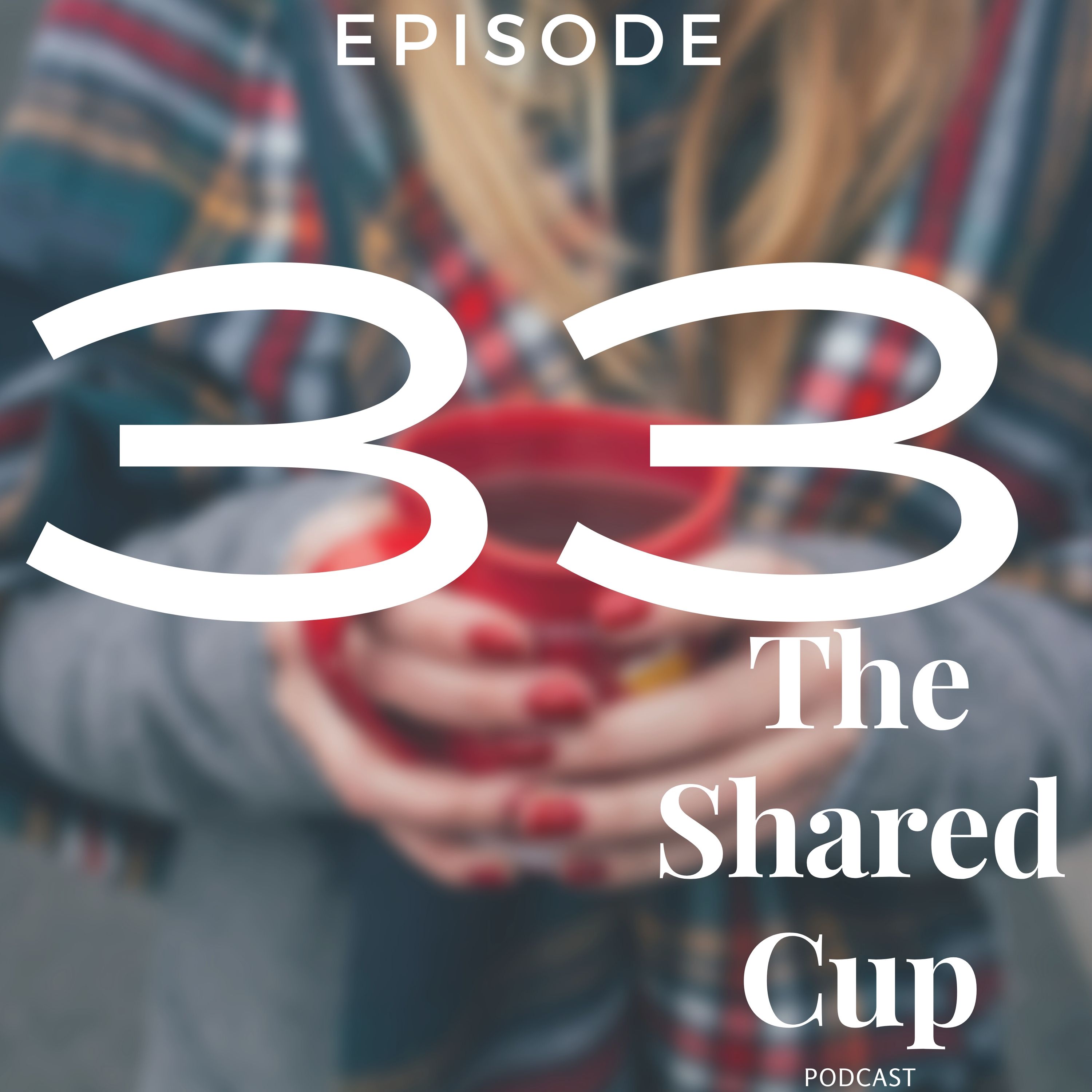 The Shared Cup Podcast