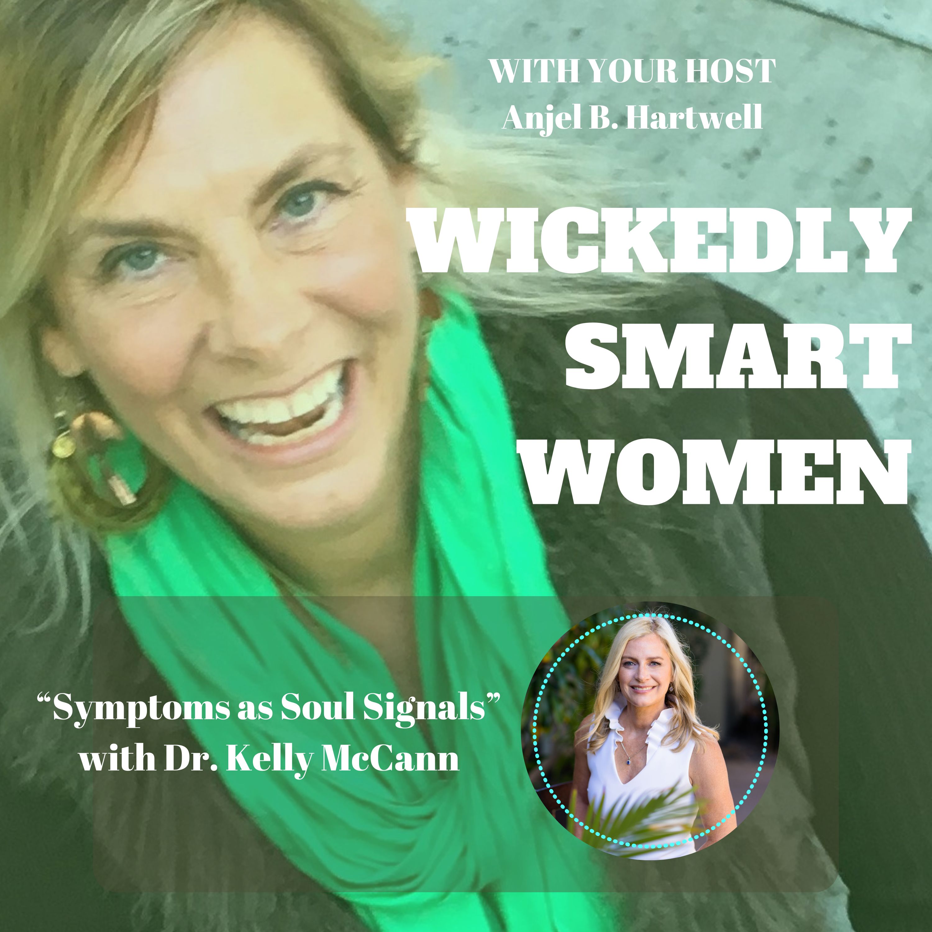 Symptoms as Soul Signals with Dr. Kelly McCann - Ep.346