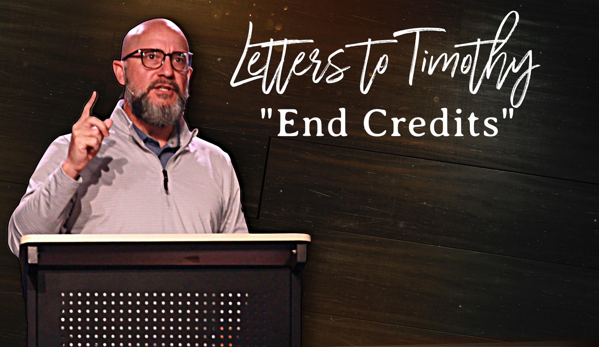 LETTERS TO TIMOTHY: End Credits (2 Timothy 4:9-22)