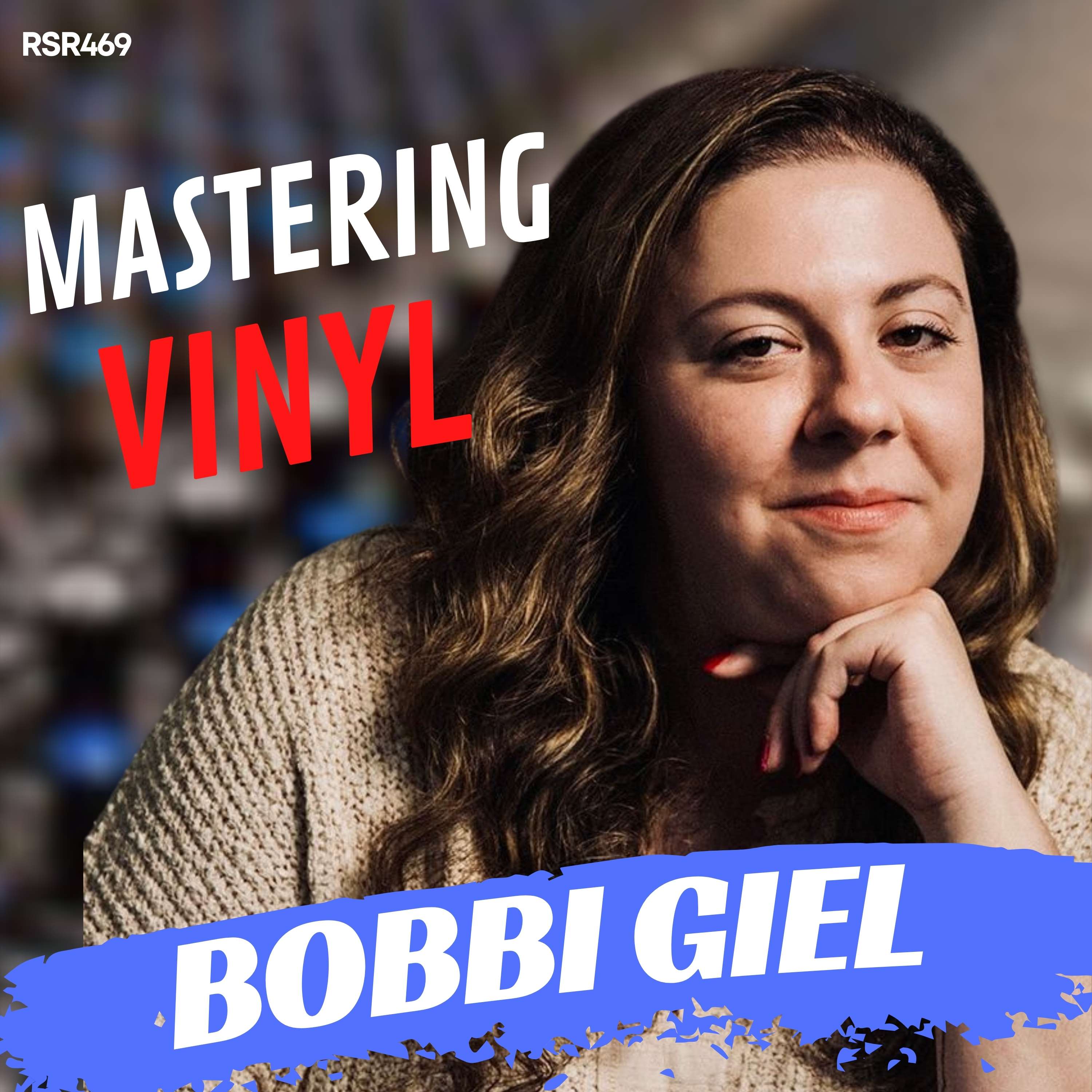 RSR469 - Bobbi Giel - Mastering Vinyl at Welcome to 1979 in Nashville