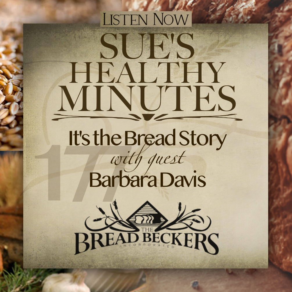 Sue\'s Healthy Minutes with Sue Becker | The Bread Beckers