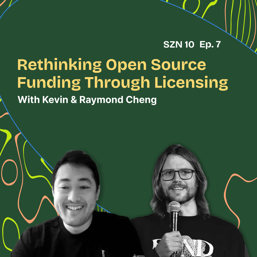 S.10 Ep.7 Prosperous Software: Rethinking Open Source Funding Through Licensing