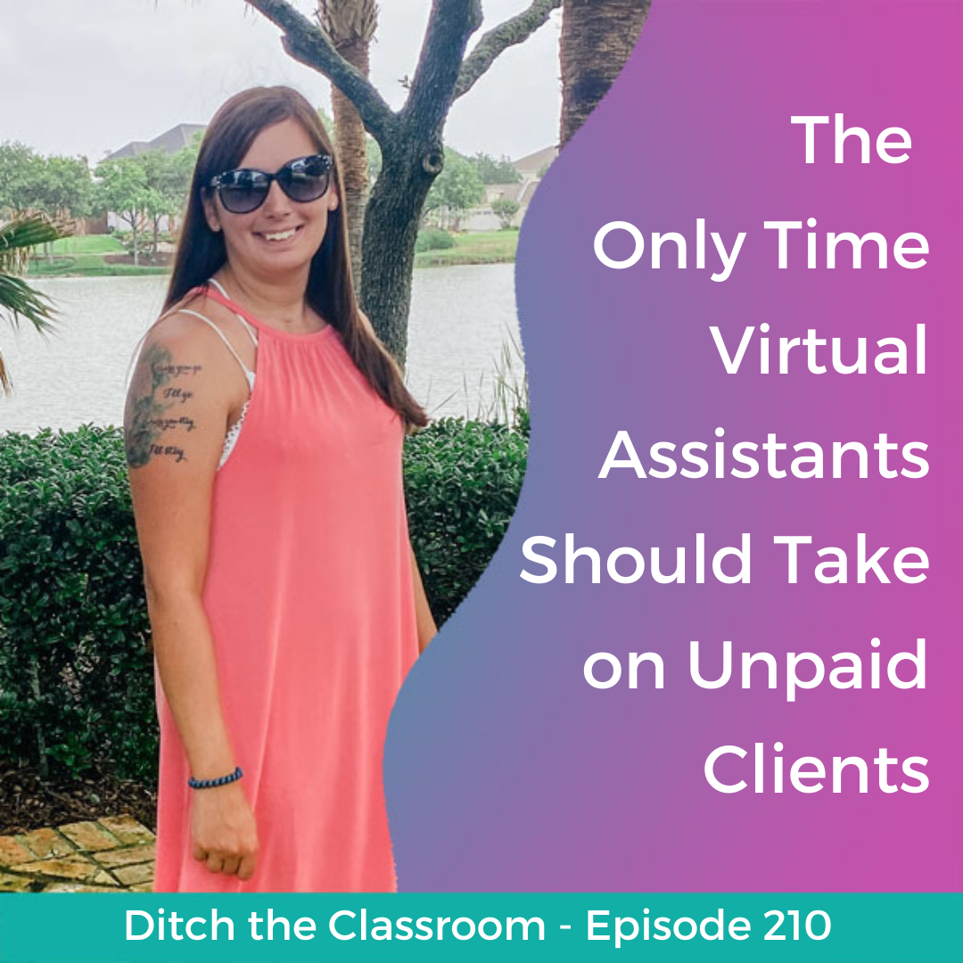 210 // The Only Time Virtual Assistants Should Take on Unpaid Clients