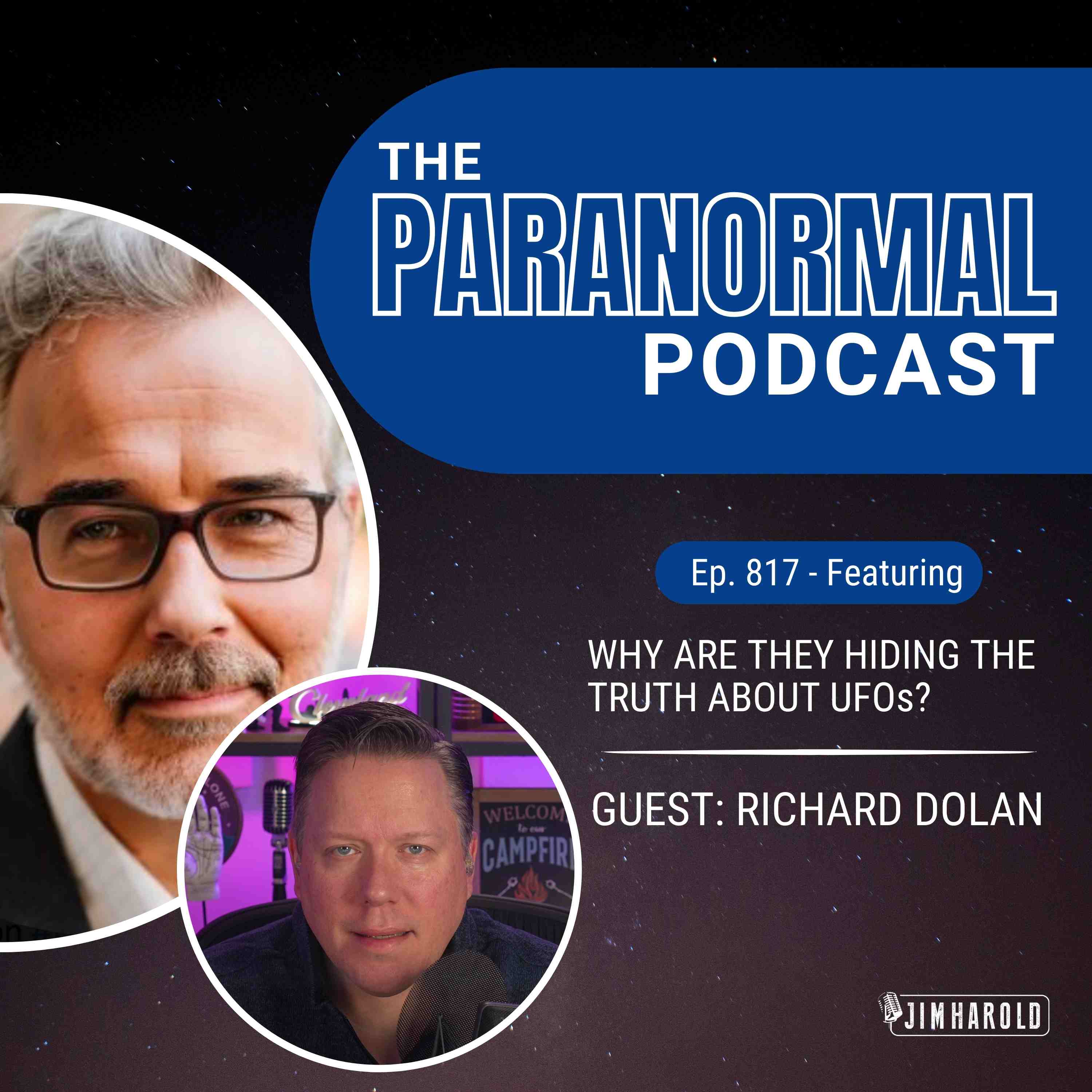 Why Are They Hiding The Truth About UFOs - The Paranormal Podcast 817