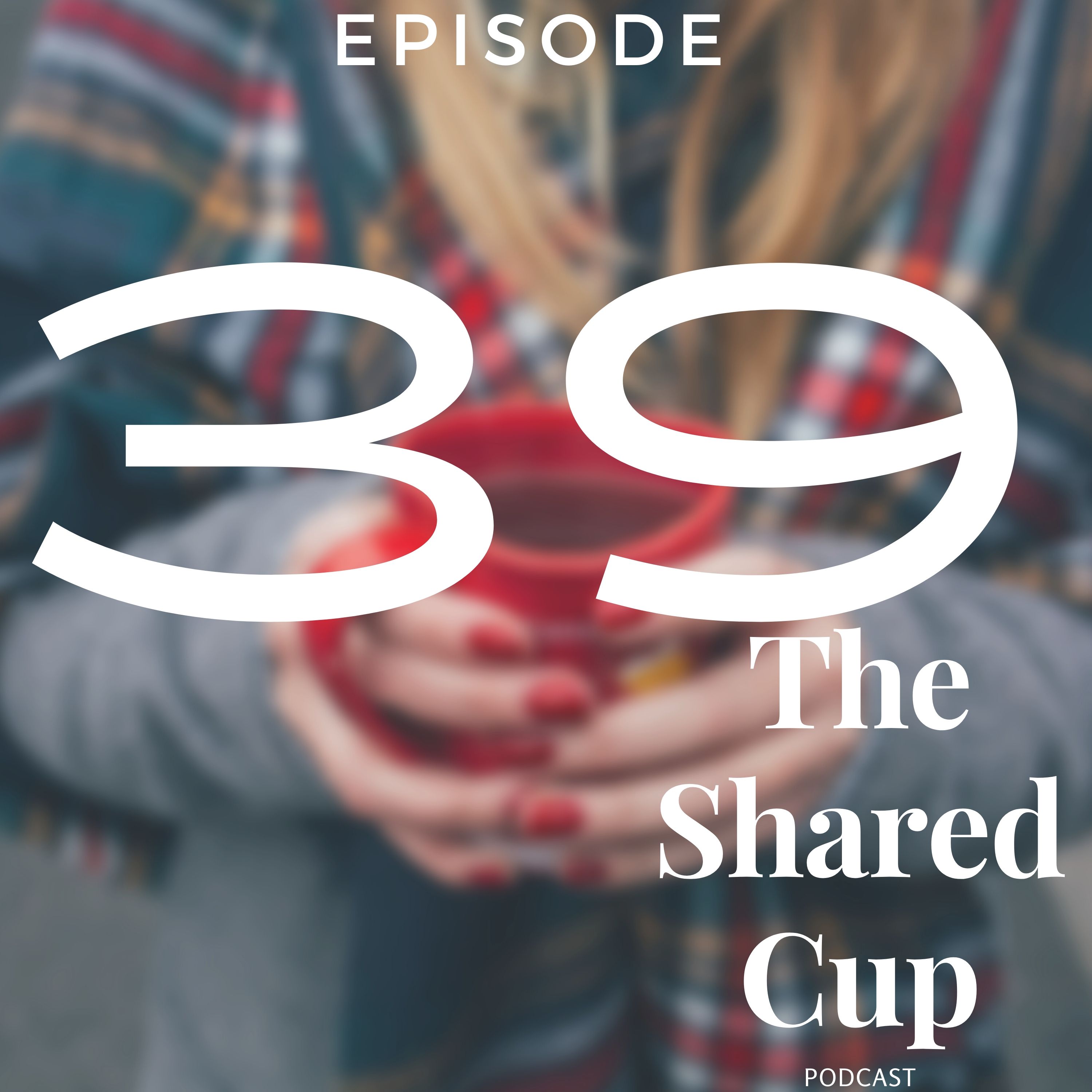 The Shared Cup Podcast