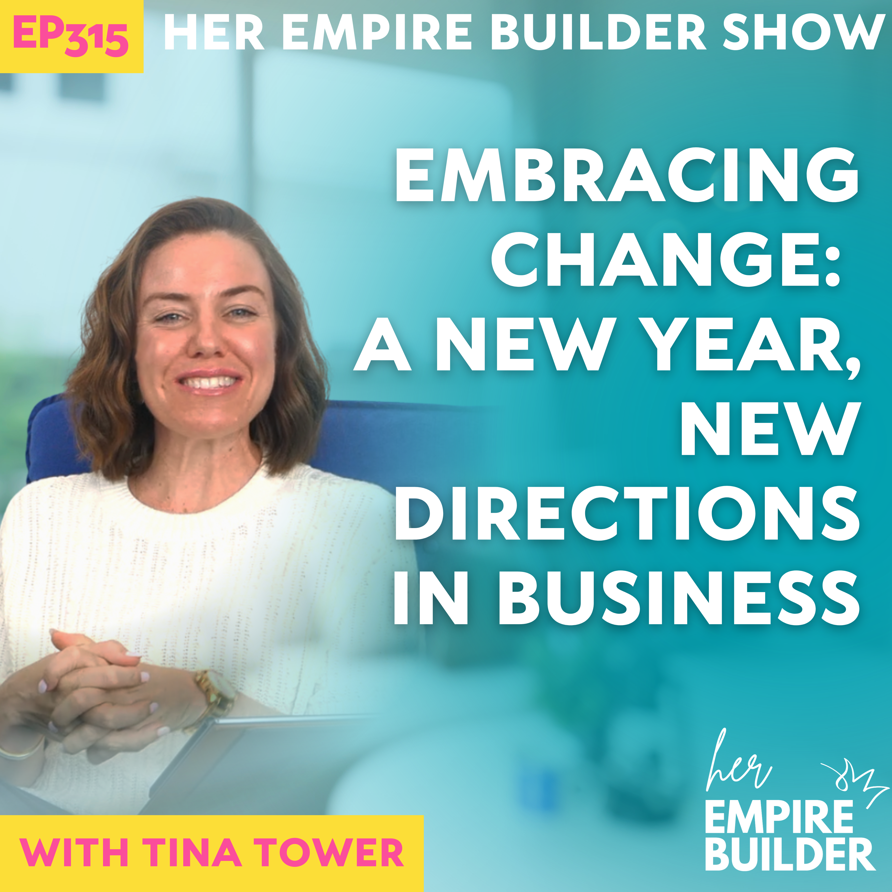 315: Embracing Change: A New Year, New Directions in Business