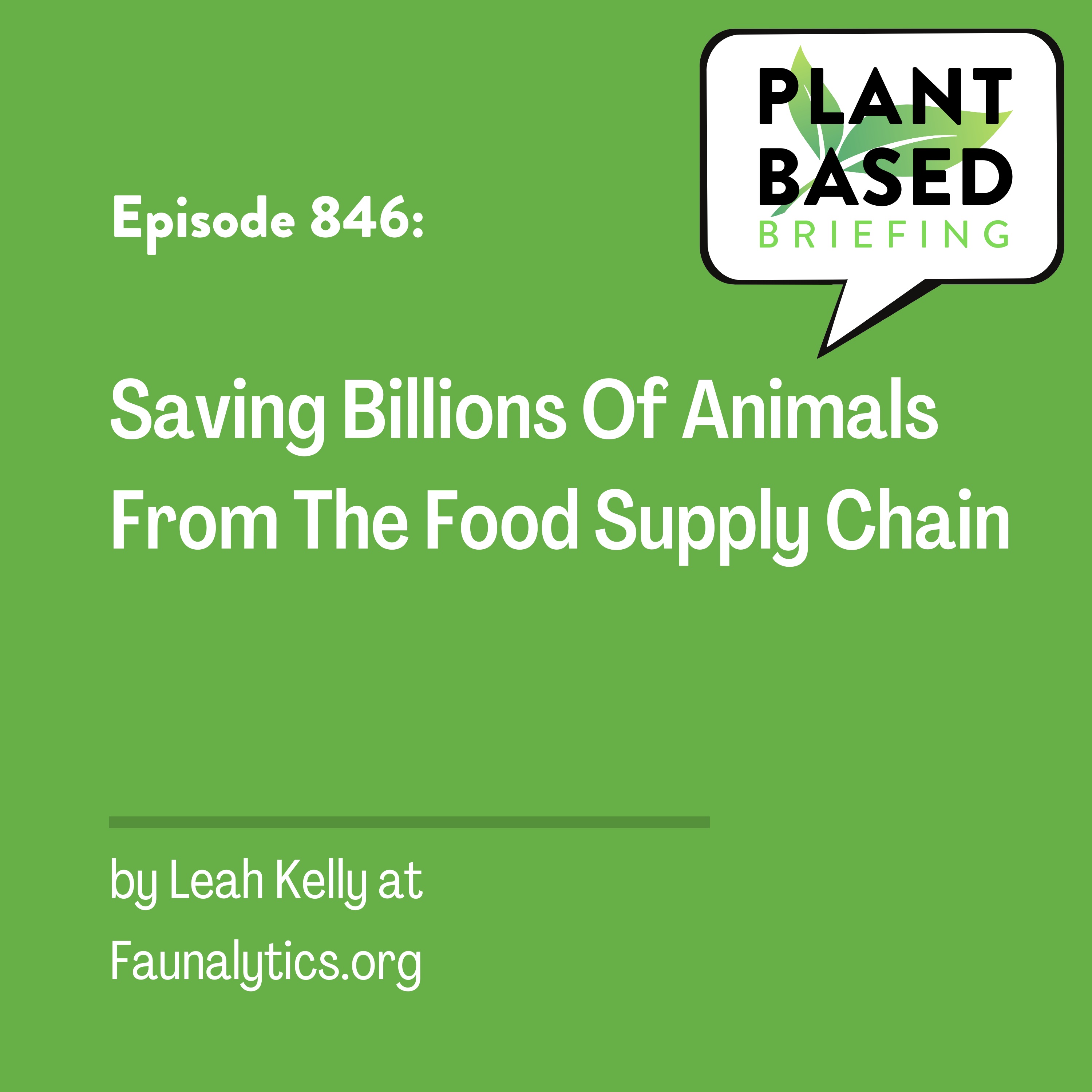 846: Saving Billions Of Animals From The Food Supply Chain by Leah Kelly at Faunalytics.org