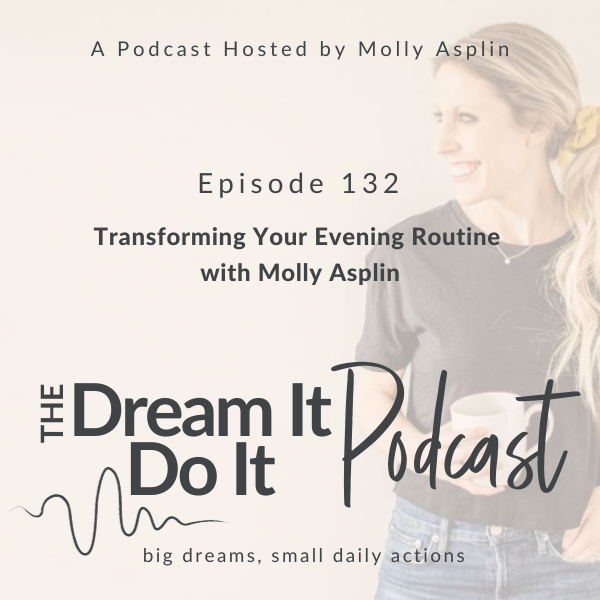 Dream It, Do It Podcast | work-life balance strategies for working moms, building healthy habits, career clarity for women