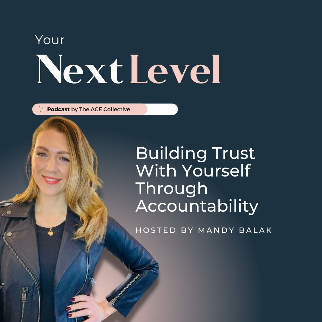 #119 Building Trust With Yourself Through Accountability With Mandy Balak