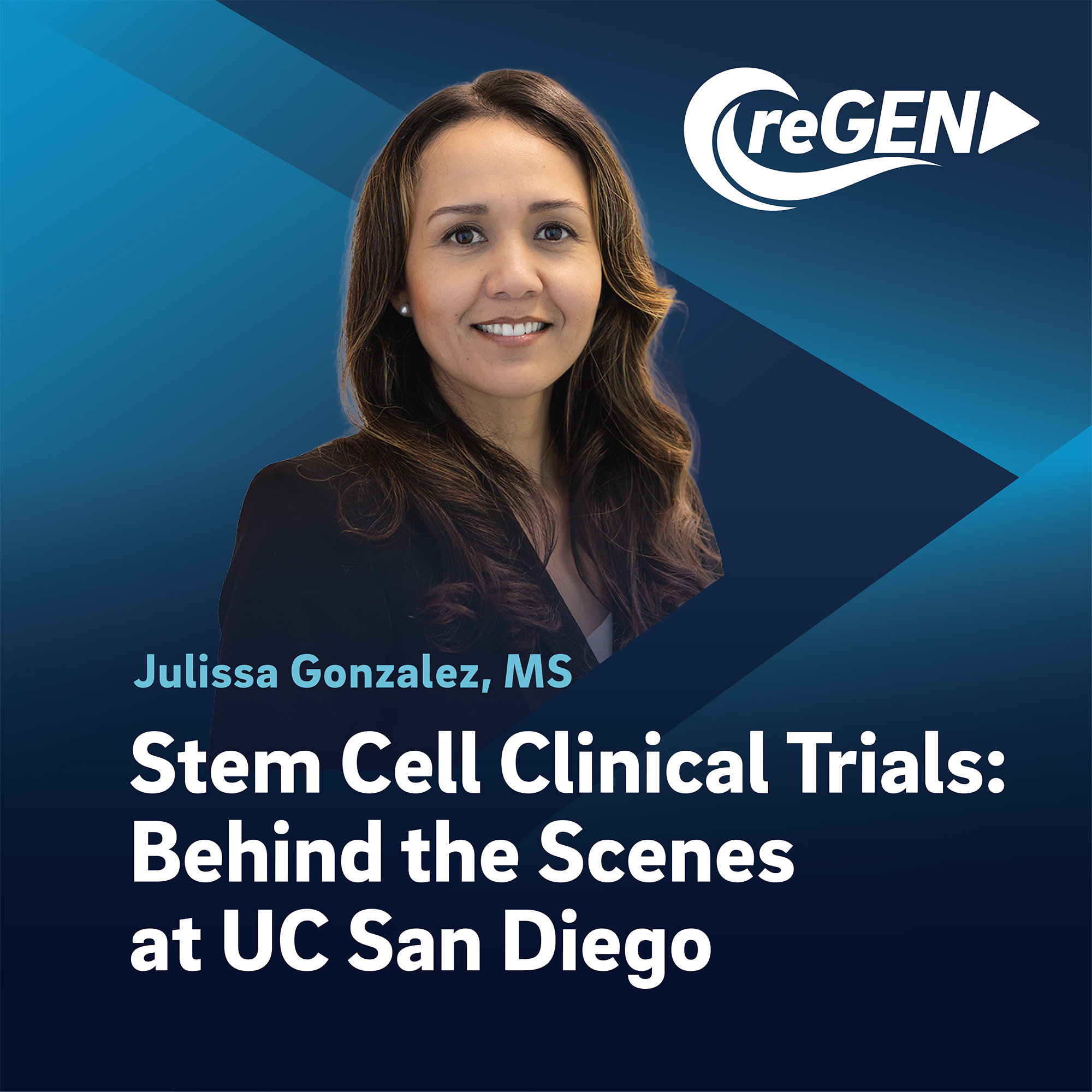 Stem Cell Clinical Trials: Behind the Scenes with Julissa Gonzalez at UC San Diego