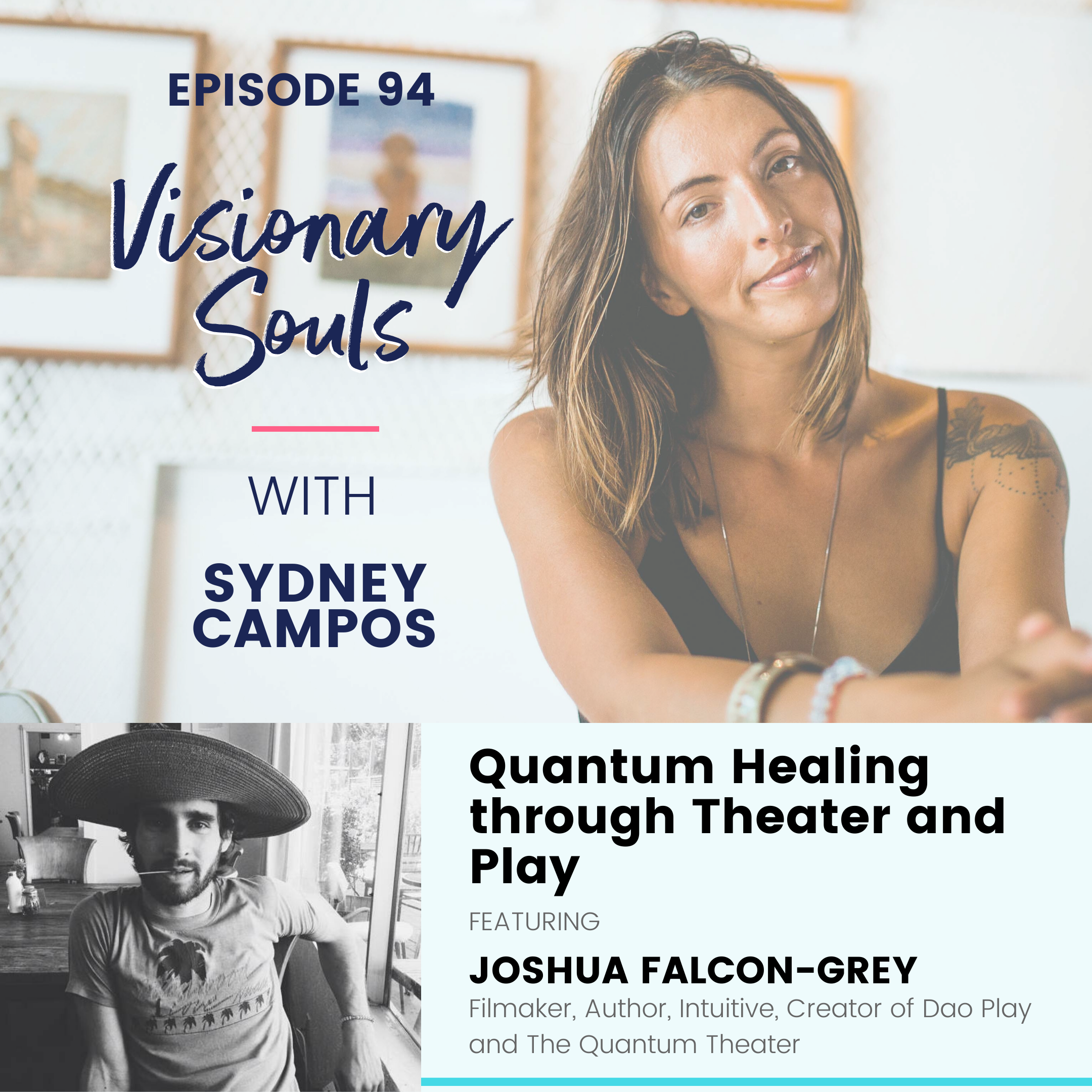 Ep. 94: Joshua Falcon-Grey | Quantum Healing through Theater and Play