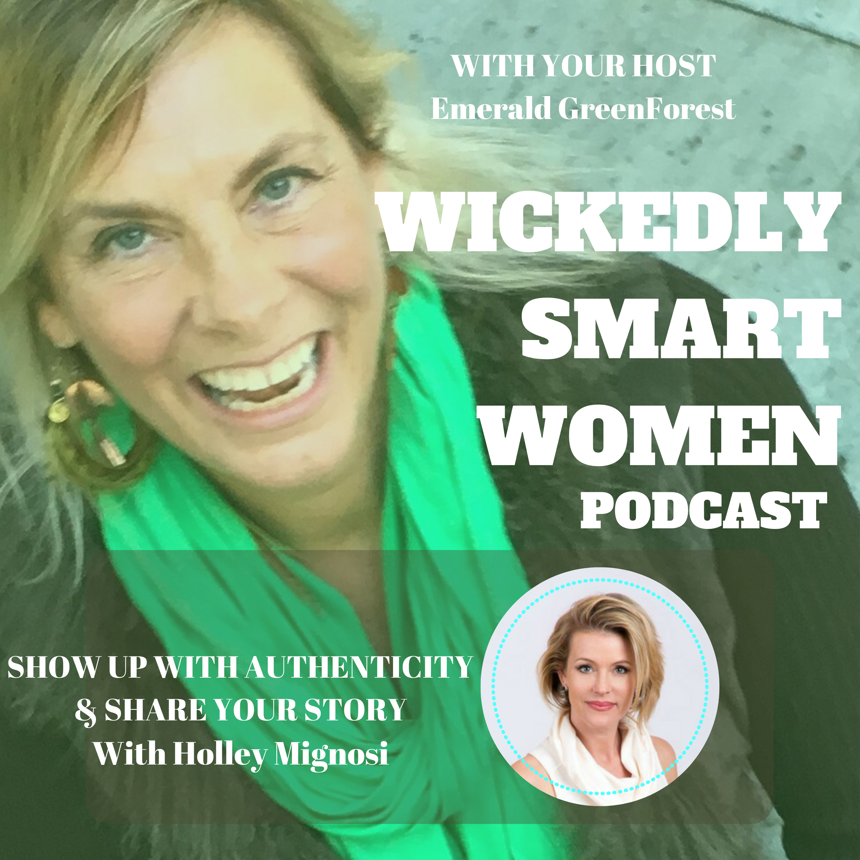 Show Up with Authenticity & Share Your Story—with Holley Mignosi - EP39