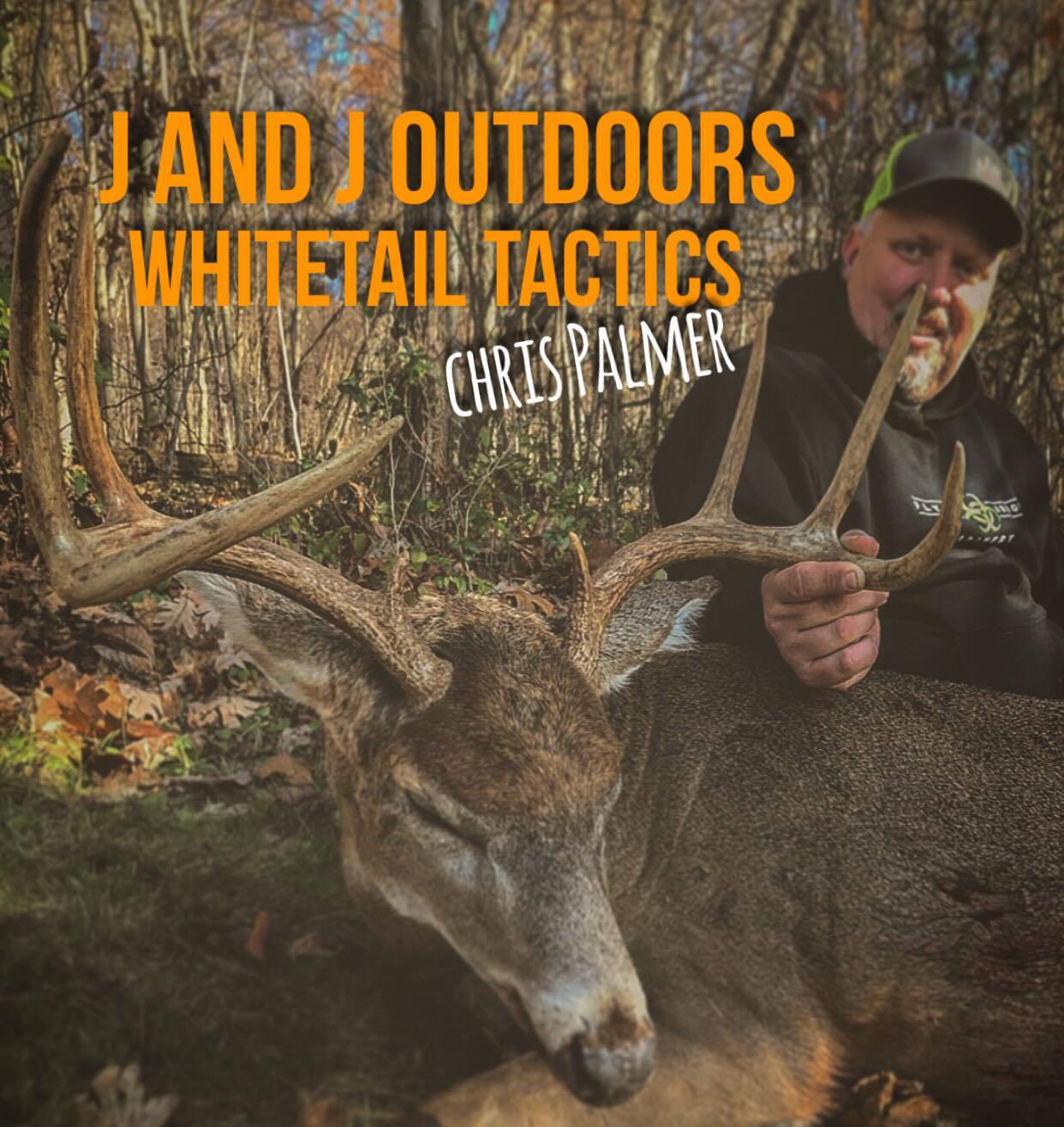 J and J Outdoors Whitetail Tactics with Chris Palmer