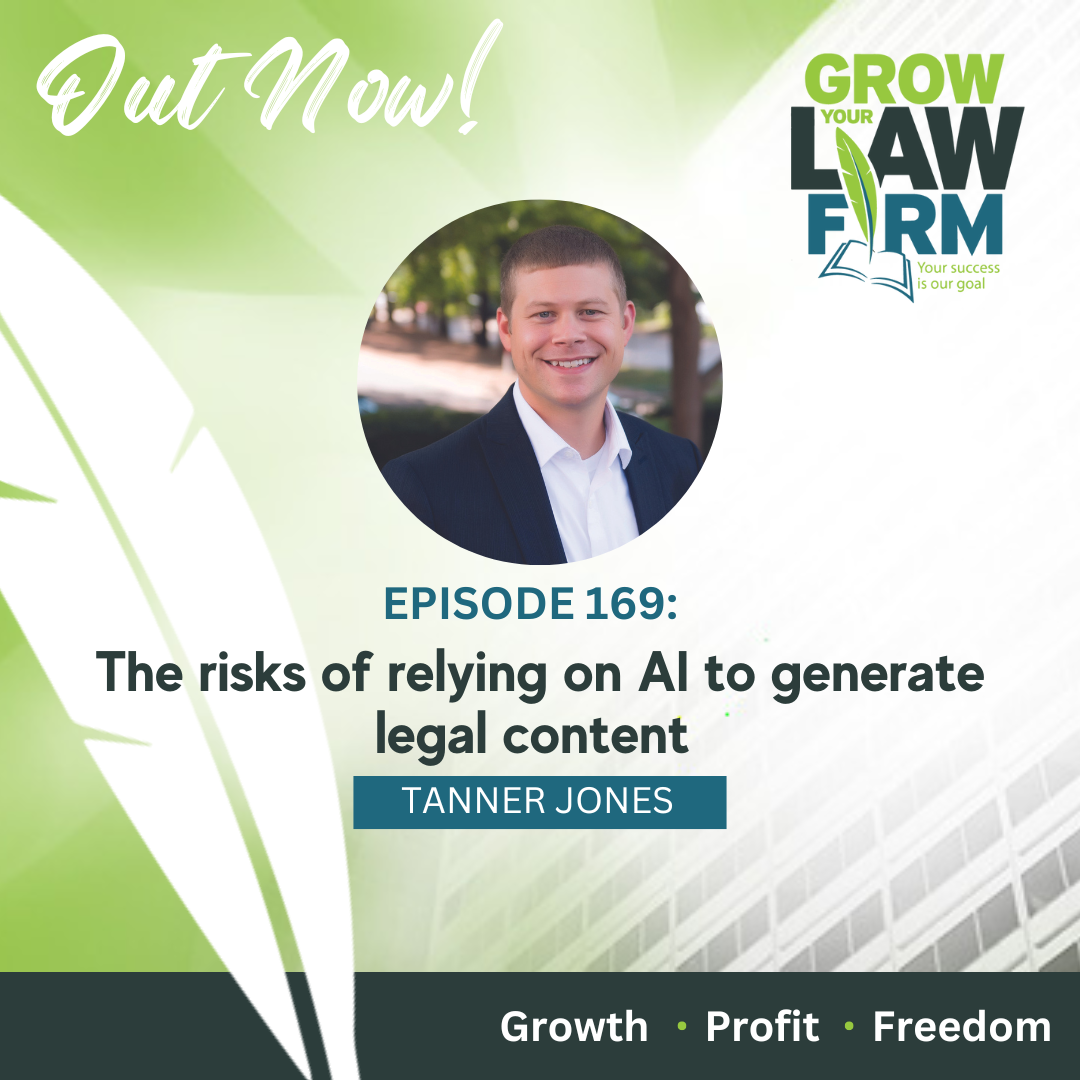 The Risks of Relying on AI to Generate Legal Content with Tanner Jones