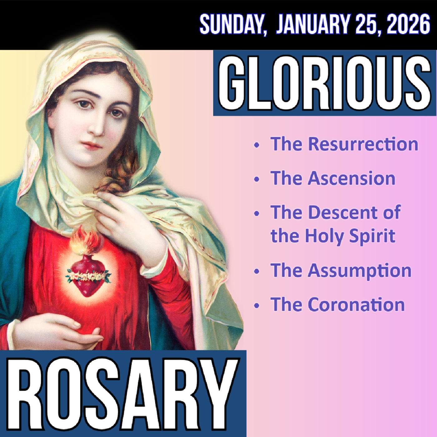Sunday Rosary - Glorious Mysteries of the Rosary for SUNDAY, January 25, 2026
