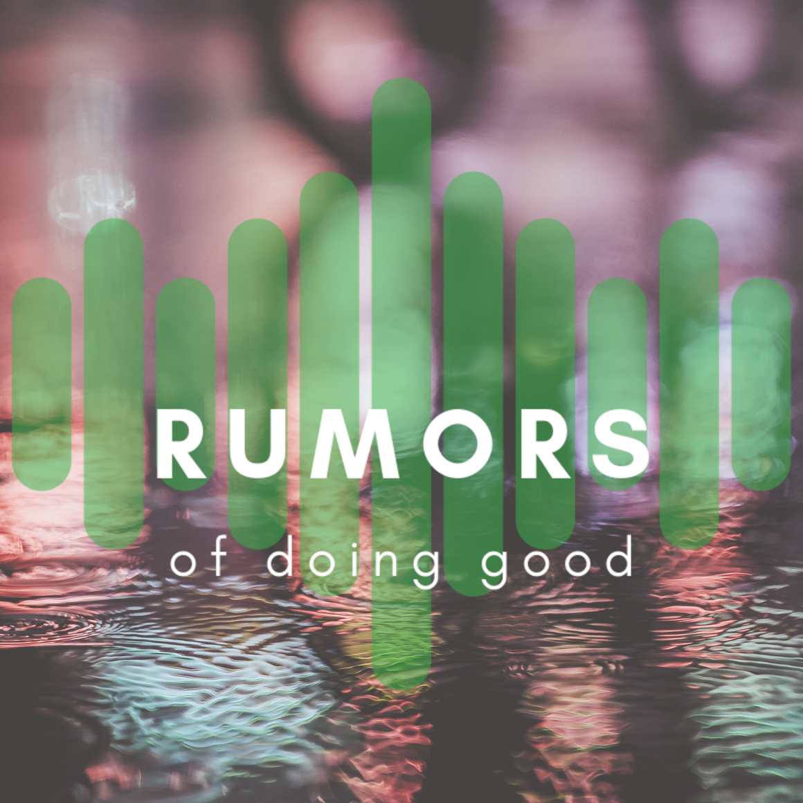 Rumors of Doing Good