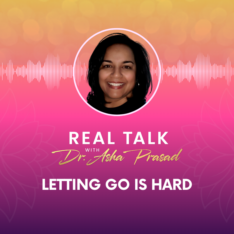 Real Talk with Dr. Asha Prasad