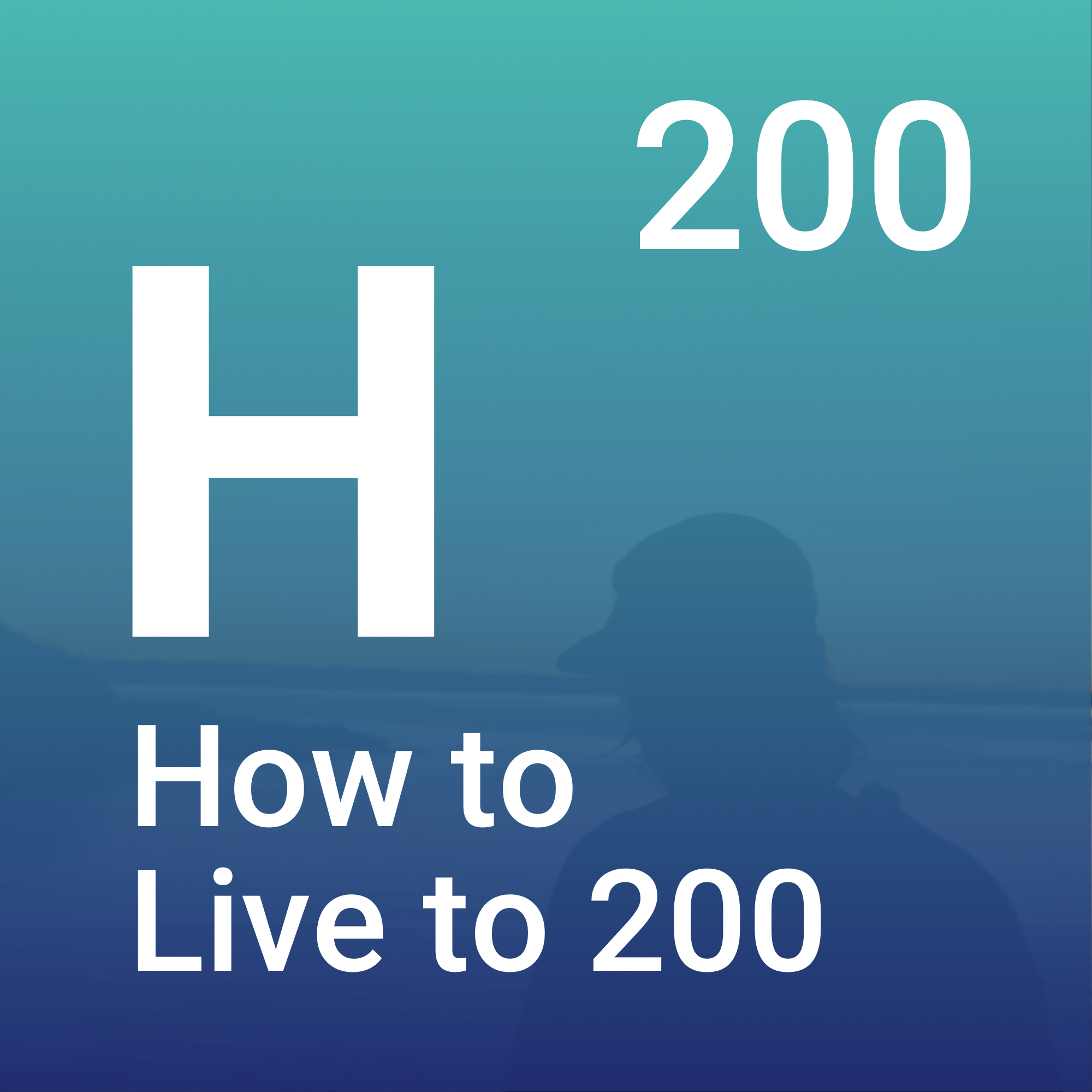 How to Live to 200 Podcast