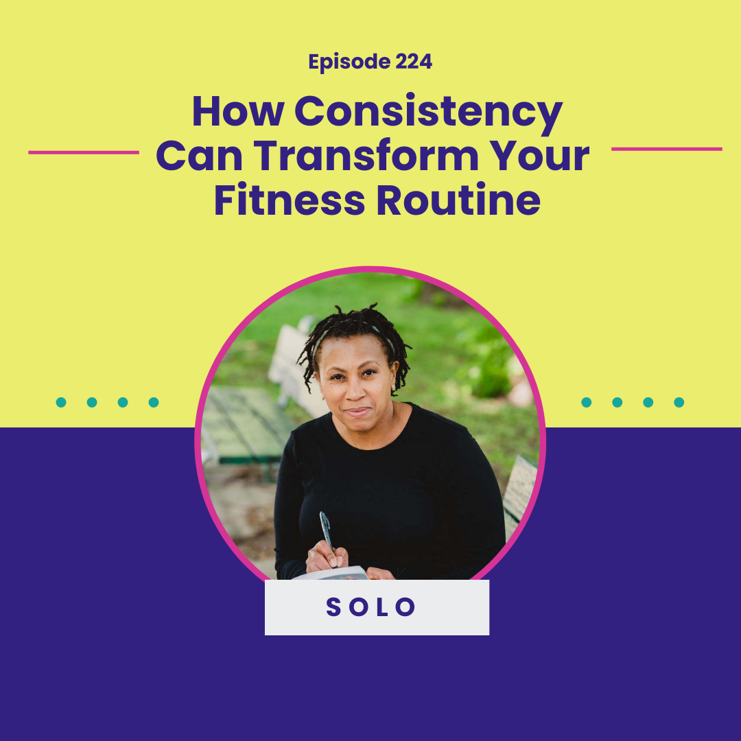 How Consistency Can Transform Your Fitness Routine 224 Fit Girl
