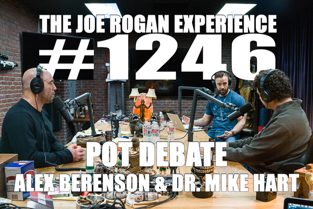 The Joe Rogan Experience #1246 - Pot Debate - Alex Berenson & Dr. Michael Hart